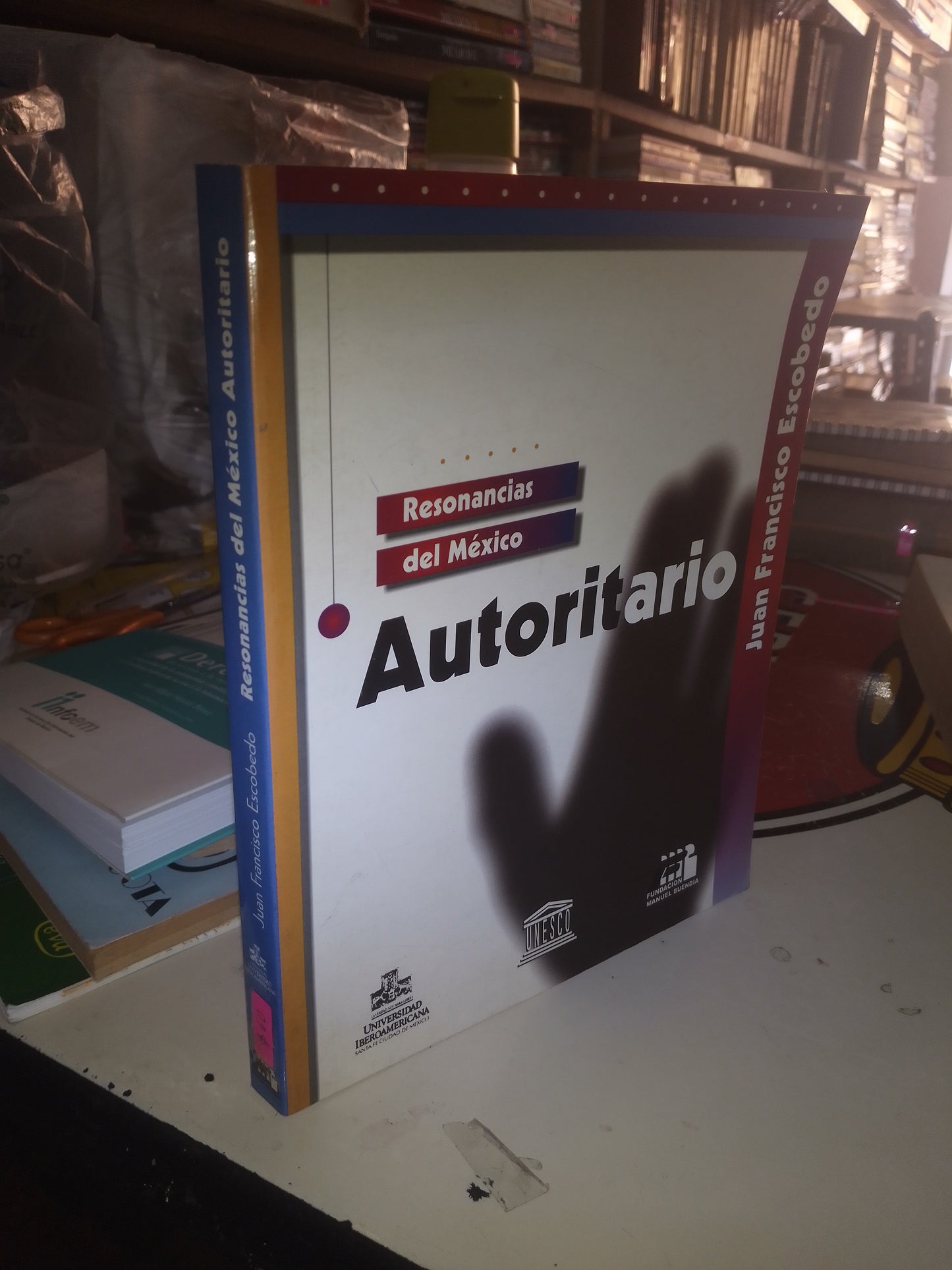 RESONANCIAS DEL MÉXICO AUTORITARIO POR JUAN FRANCISCO ESCOBEDO USADO POLÍTICA LITERARIO 207