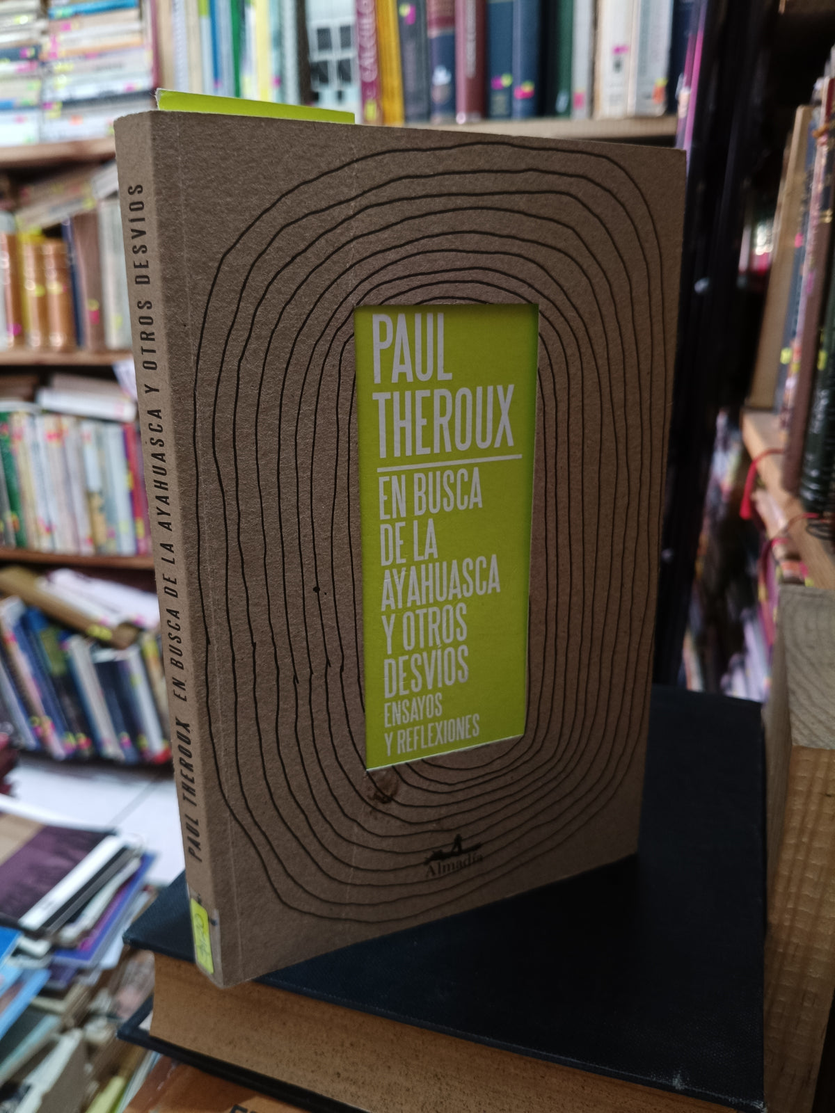 EN BUSCA DE LA AYAHUASCA Y OTROS DESVIOS ENSAYOS Y REFLEXIONES PAUL THEROUX USADO NOVELA LITERARIO 305