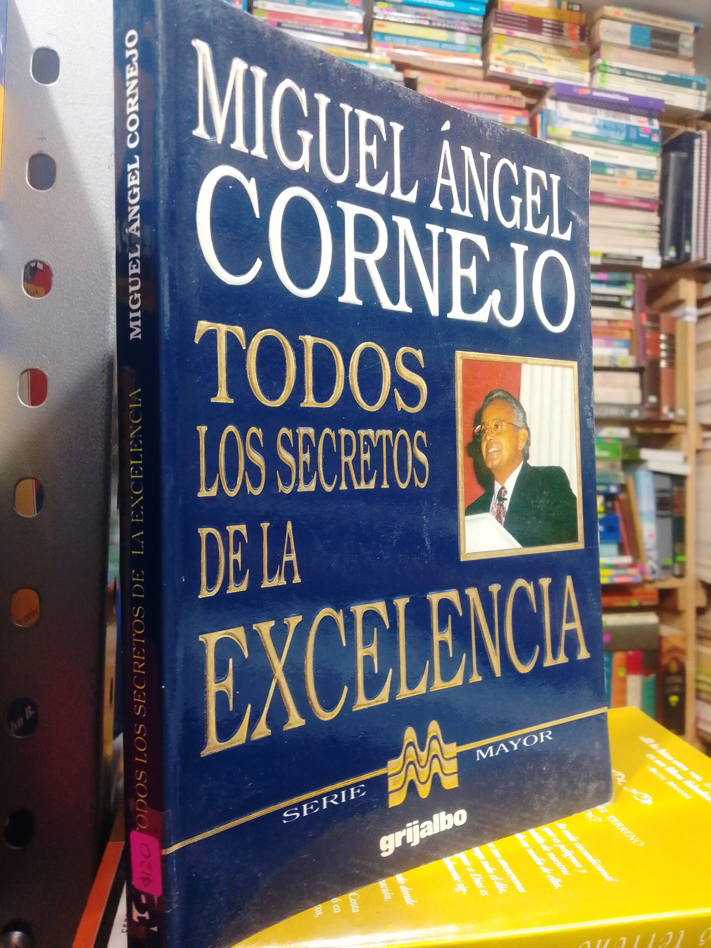 TODOS LOS SECRETOS DE LA EXCELENCIA POR MIGUEL ANGEL CORNEJO USADO SUP.PERSONAL JUAREZ
