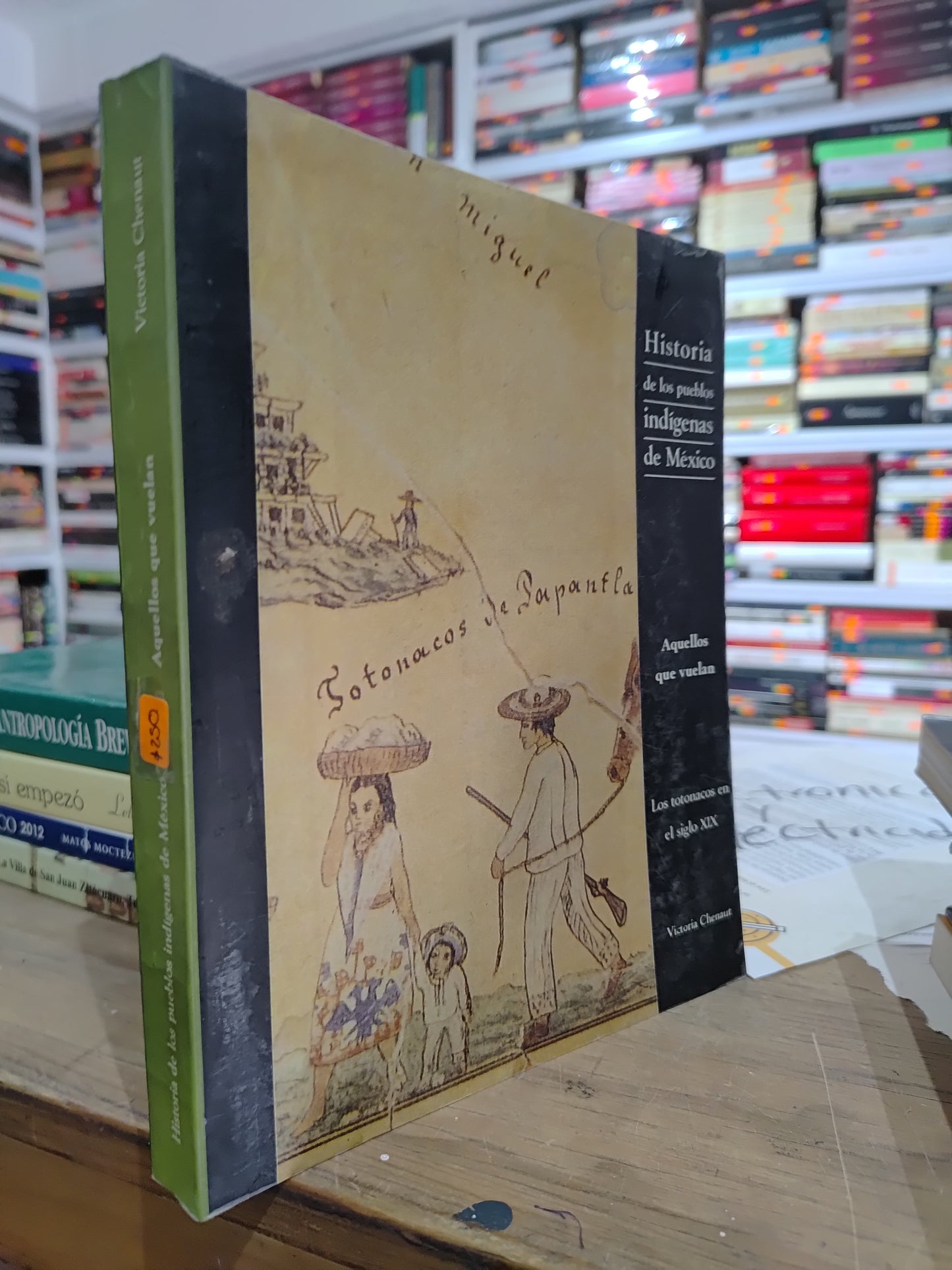 HISTORIA DE LOS PUEBLOS INDIGENAS AQUELLOS QUE VUELAN POR VICTORIA CHENAUT USADO HISTORIA JUAREZ 515
