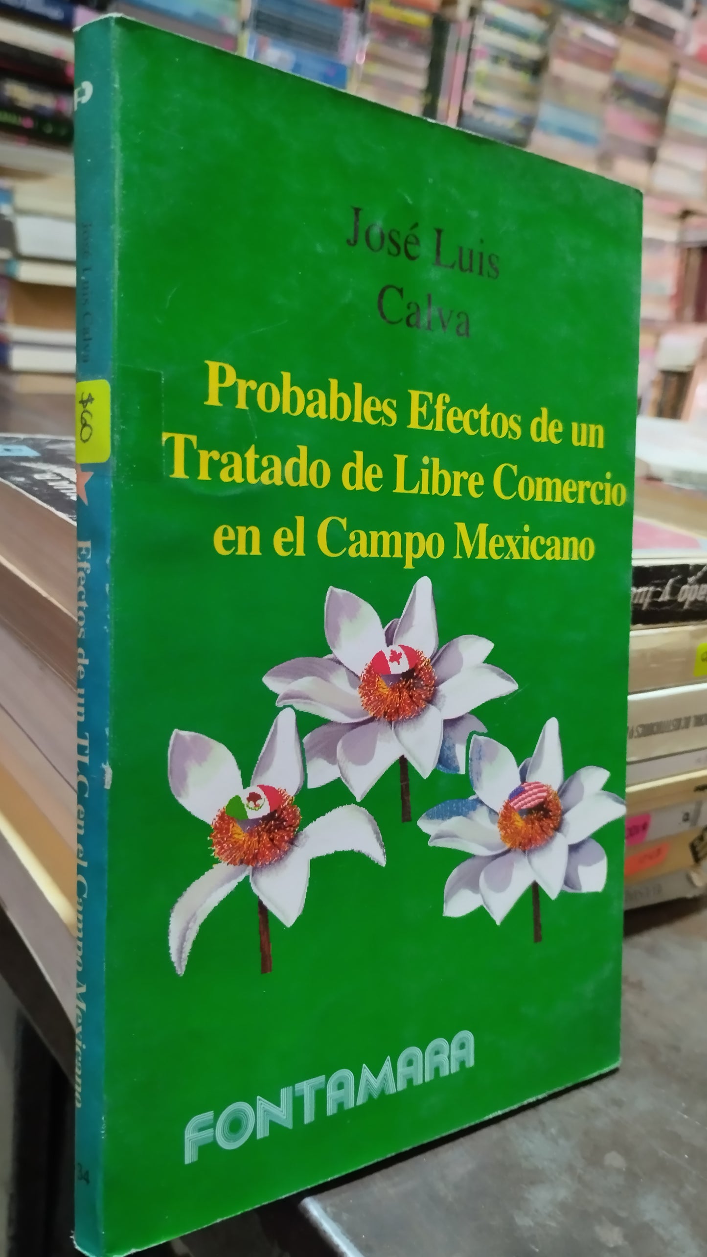 PROBABLES EFECTOS DE UN TRATADO DE LIBRE COMERCIO EN EL CAMPO MEXICANO POR JOSE LUIS CALVA LIBRO USADO POLITICA ALDAMA