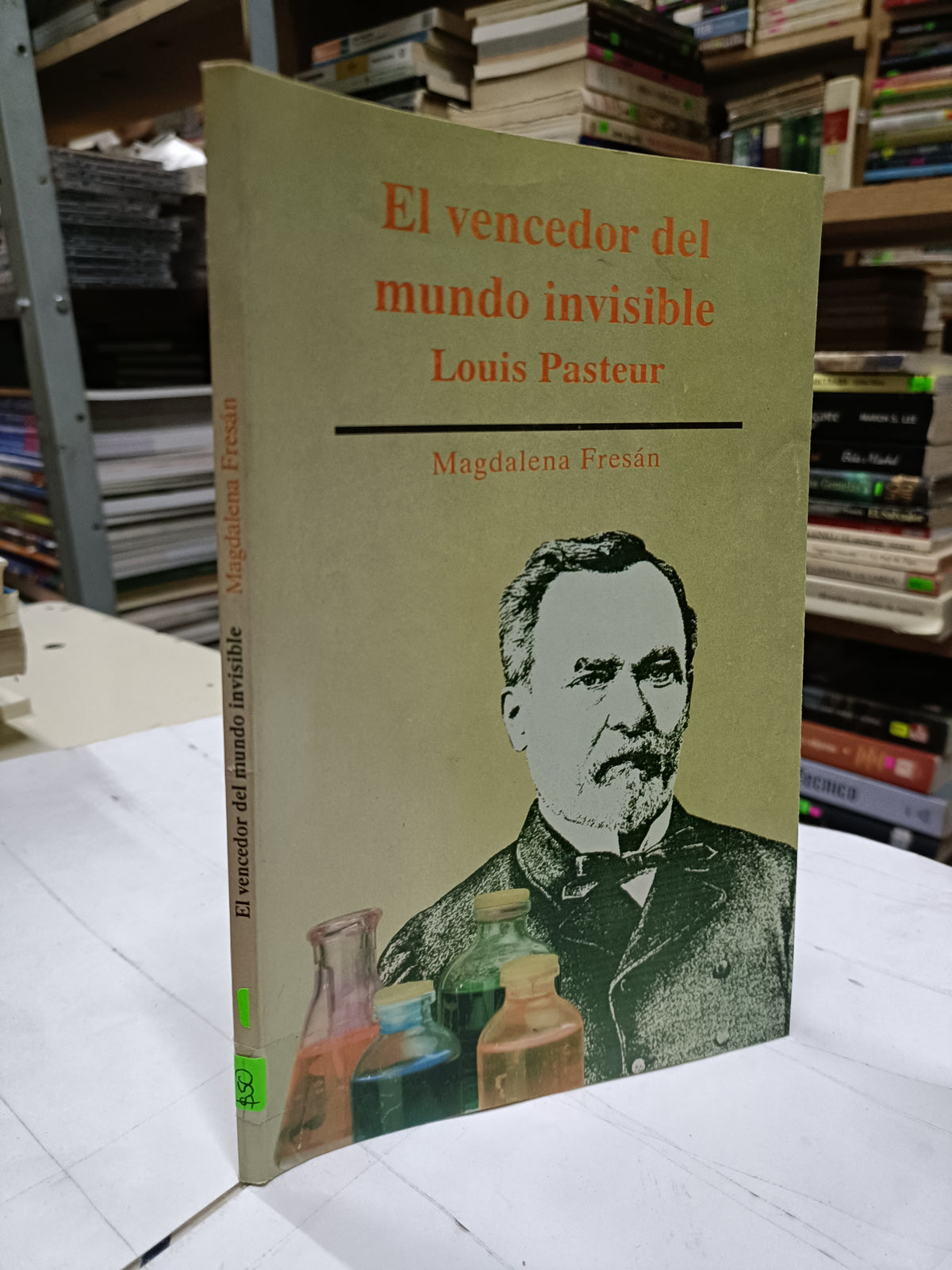 EL VENCEDOR DEL MUNDO INVISIBLE LOUIS PASTEUR POR MAGDALENA FRESAN USADO CIENCIA LITERARIO 207