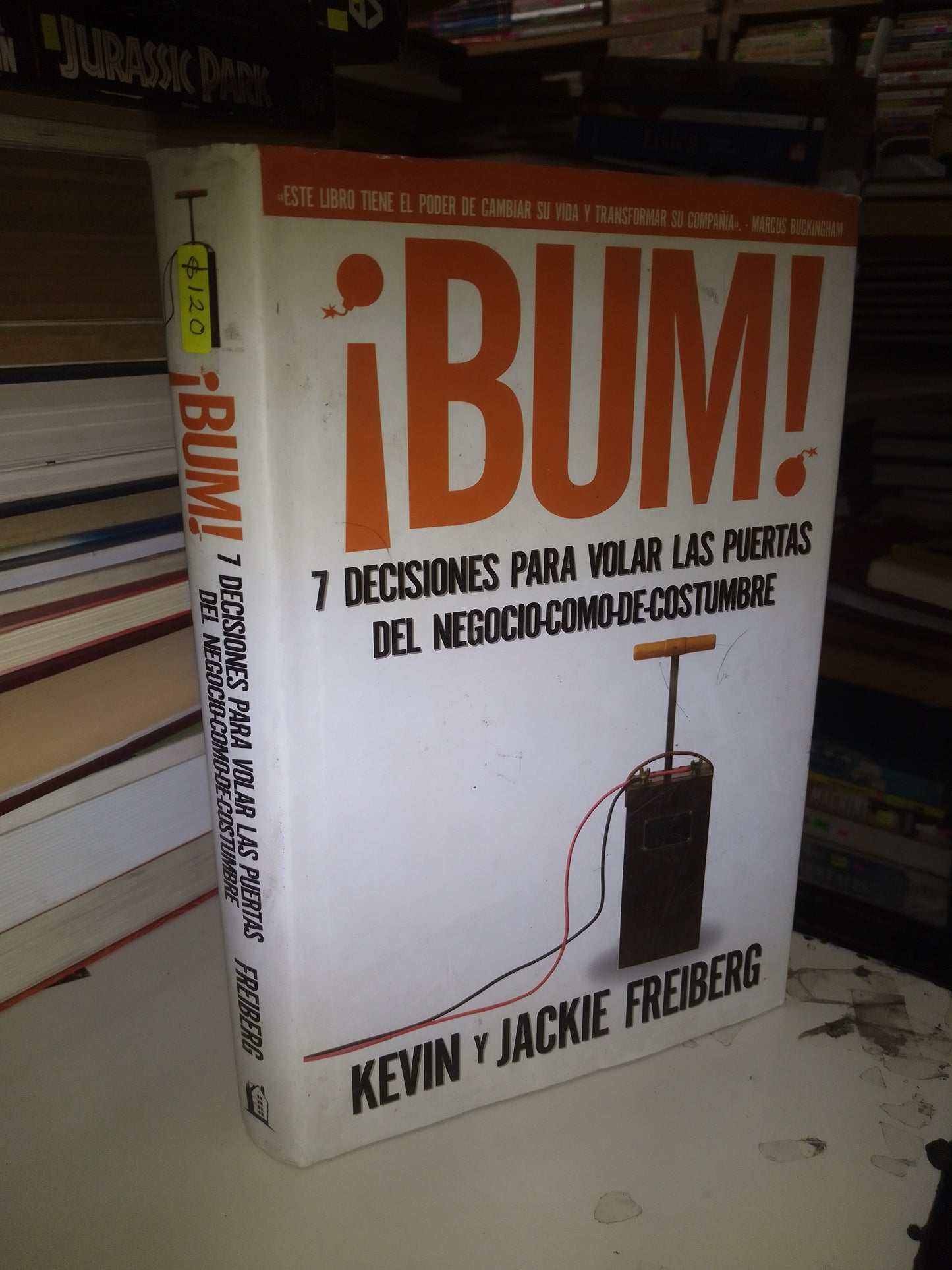 ¡BUM! 7 DECISIONES PARA VOLAR LAS PUERTAS DEL NEGOCIO COMO DE COSTUMBRE POR KEVIN Y JACKIE FREIBERG USADO SUPERACIÓN PERSONAL LITERARIO 207