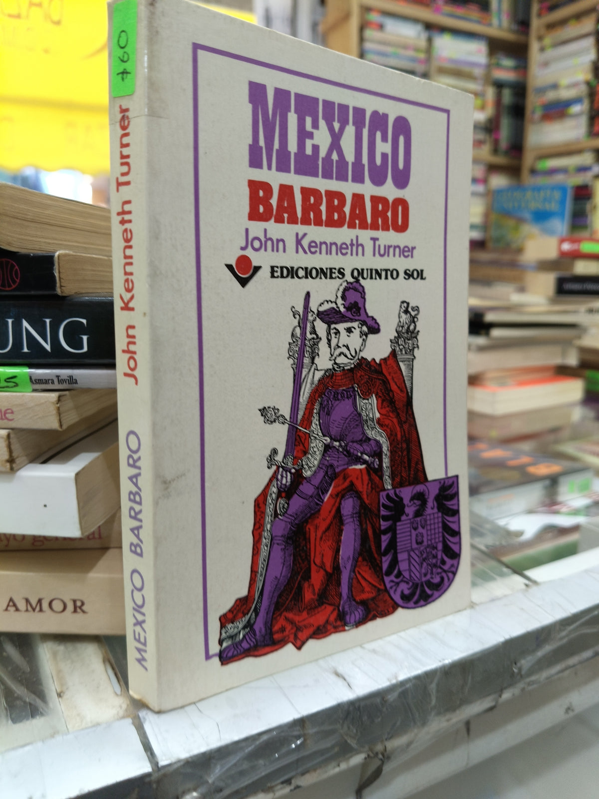 MEXICO BARBARO POR JOHN KENNETH TURNER USADO HISTORIA JUÁREZ 507