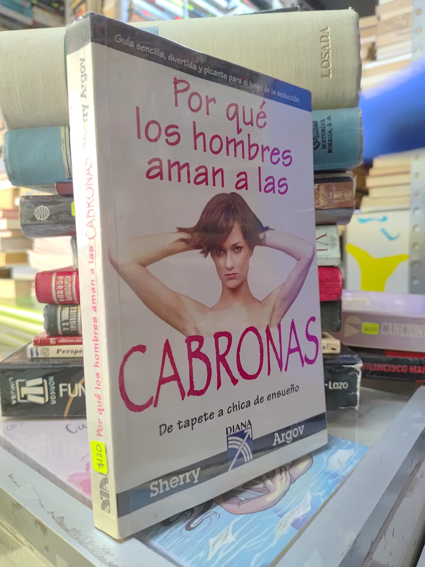 POR QUE LOS HOMBRES AMAN A LAS CABRONAS POR SHERRY ARGOV USADO SUP PERSONAL JUAREZ 515