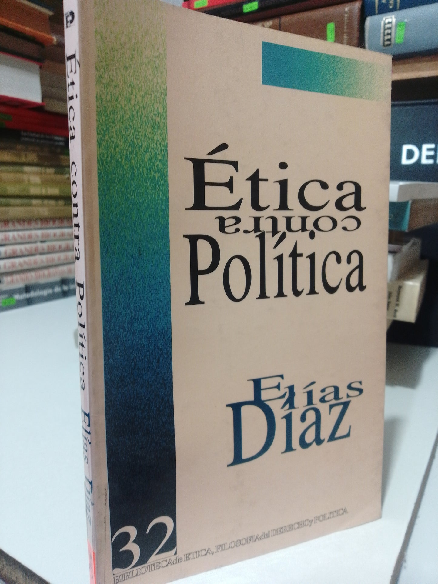 ETICA CONTRA POLITICA POR ELIAS DIAZ USADO FILOSOFIA JUAREZ