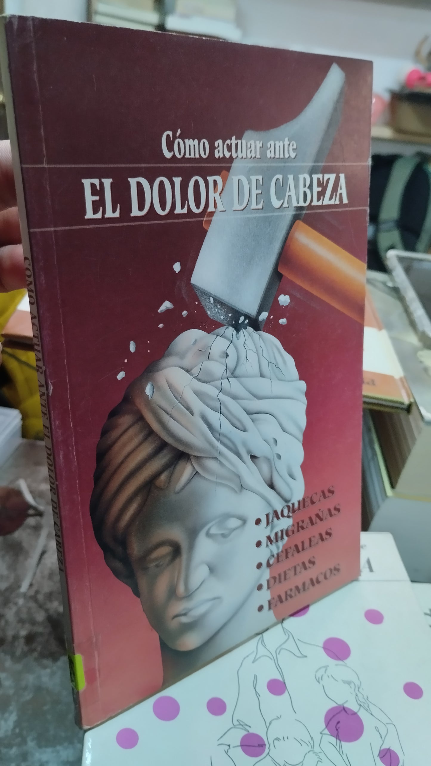 COMO ACTUAR ANTE EL DOLOR DE CABEZA LIBRO USADO SALUD ALDAMA