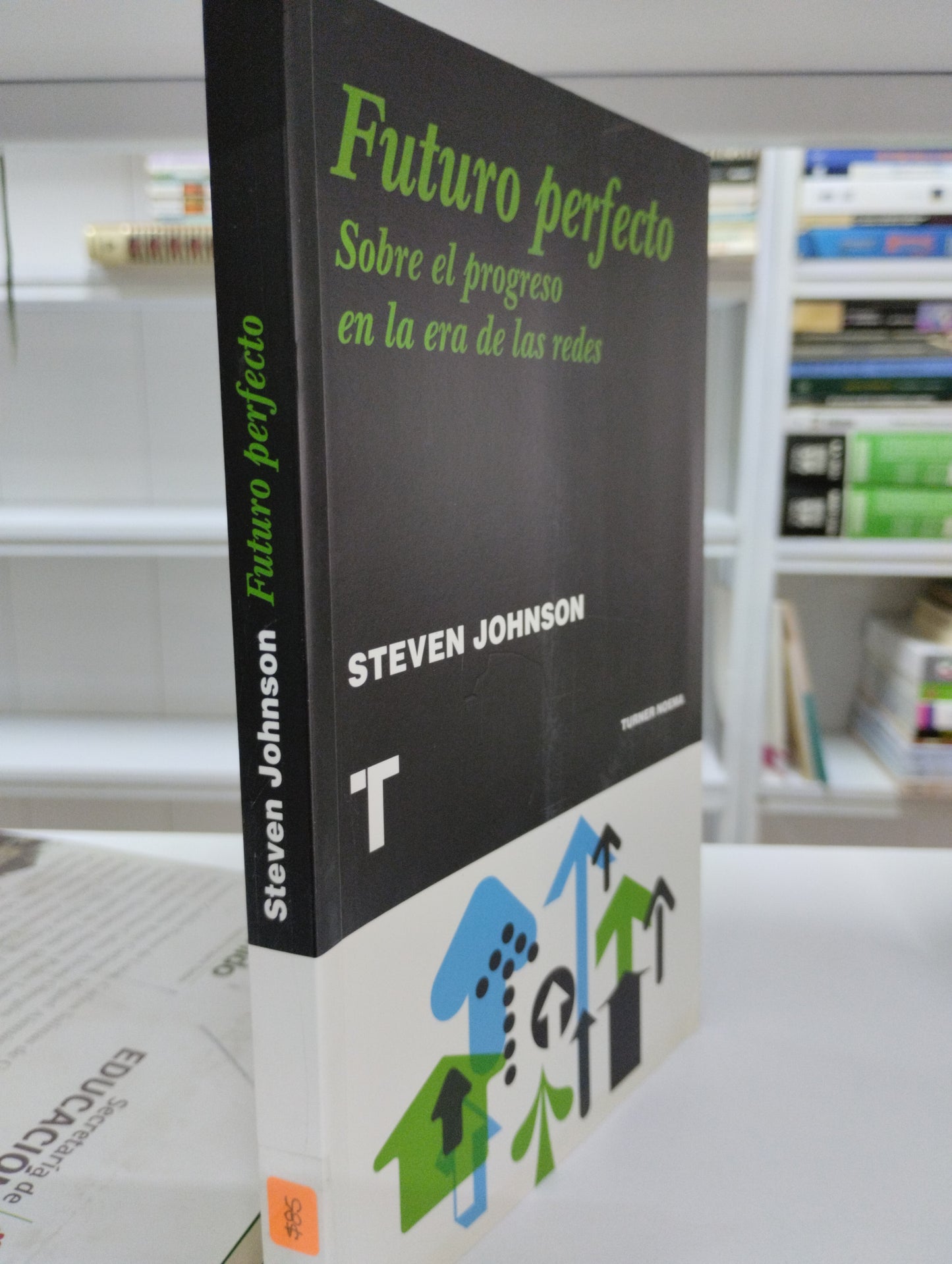 EL FUTURO PERFECTO SOBRE EL PROGRESO EN LA ERA DE LAS REDES STEVEN JOHNSON USADO POLITICA JUAREZ 515