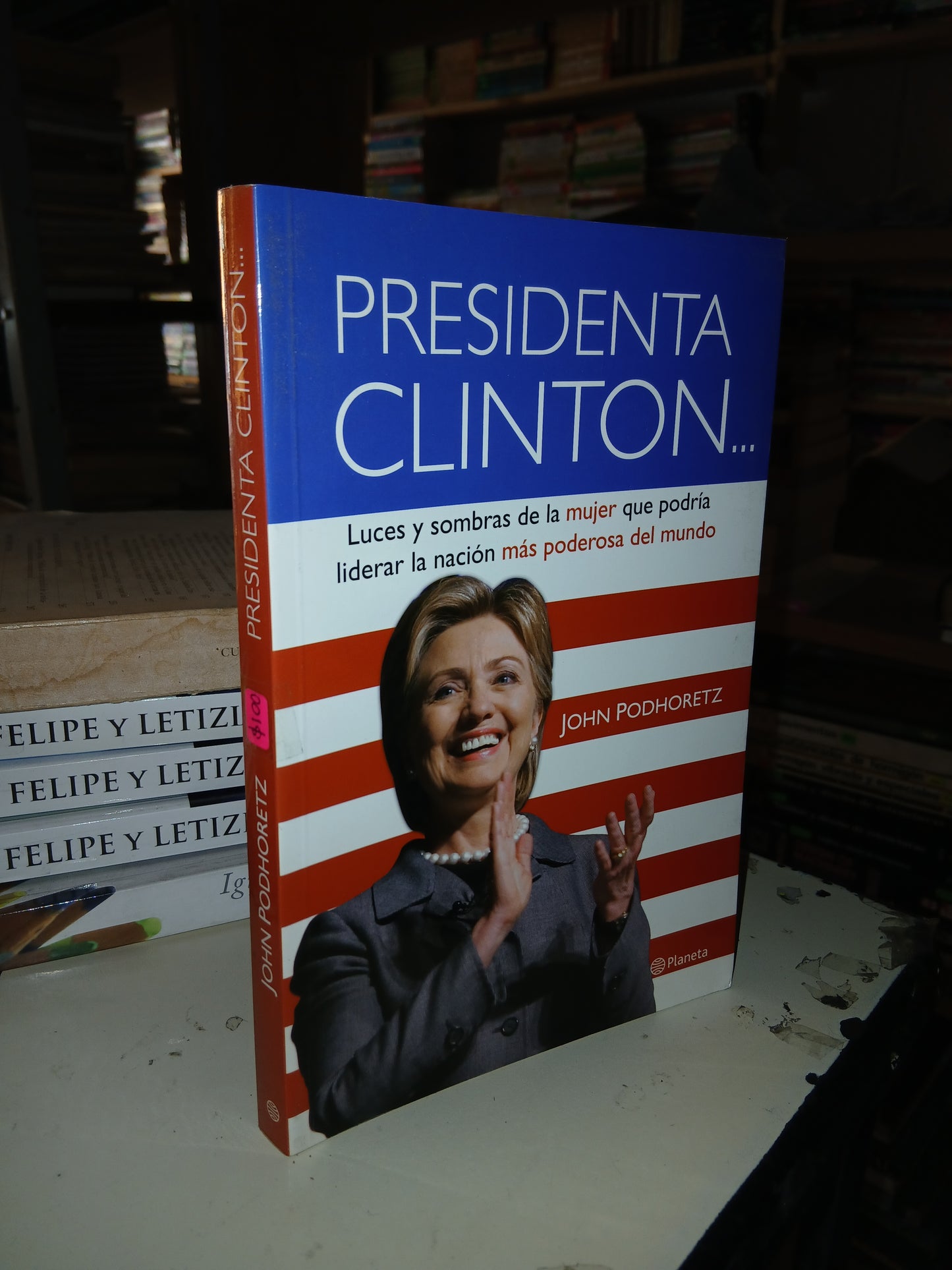 PRESIDENTA CLINTON... POR JOHN RODHORETZ USADO POLÍTICA LITERARIO 207