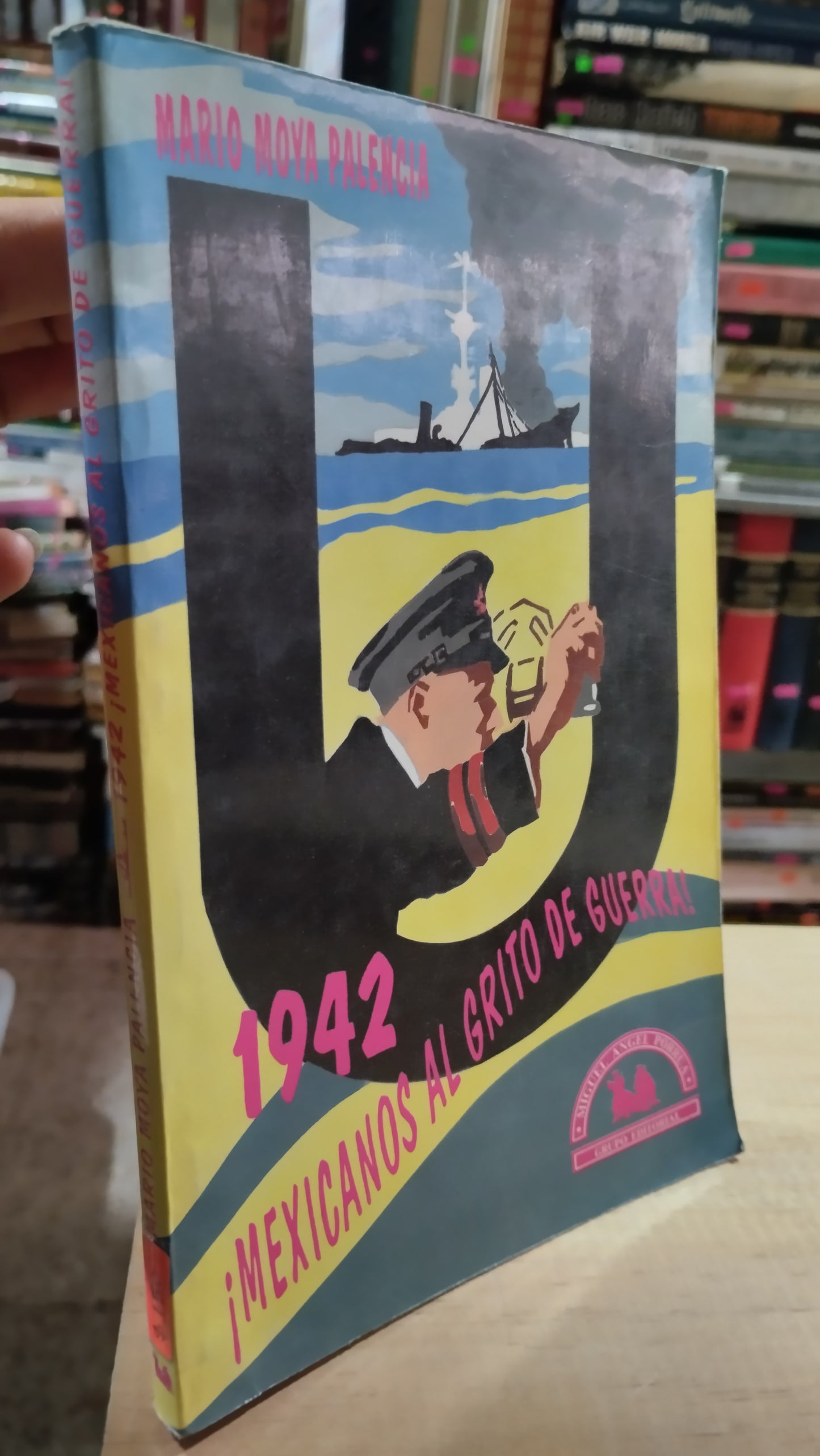 1942 MEXICANOS AL GRITO DE GUERRA POR MARIO MONTOYA PALENCIA LIBRO USADO HISTORIA ALDAMA