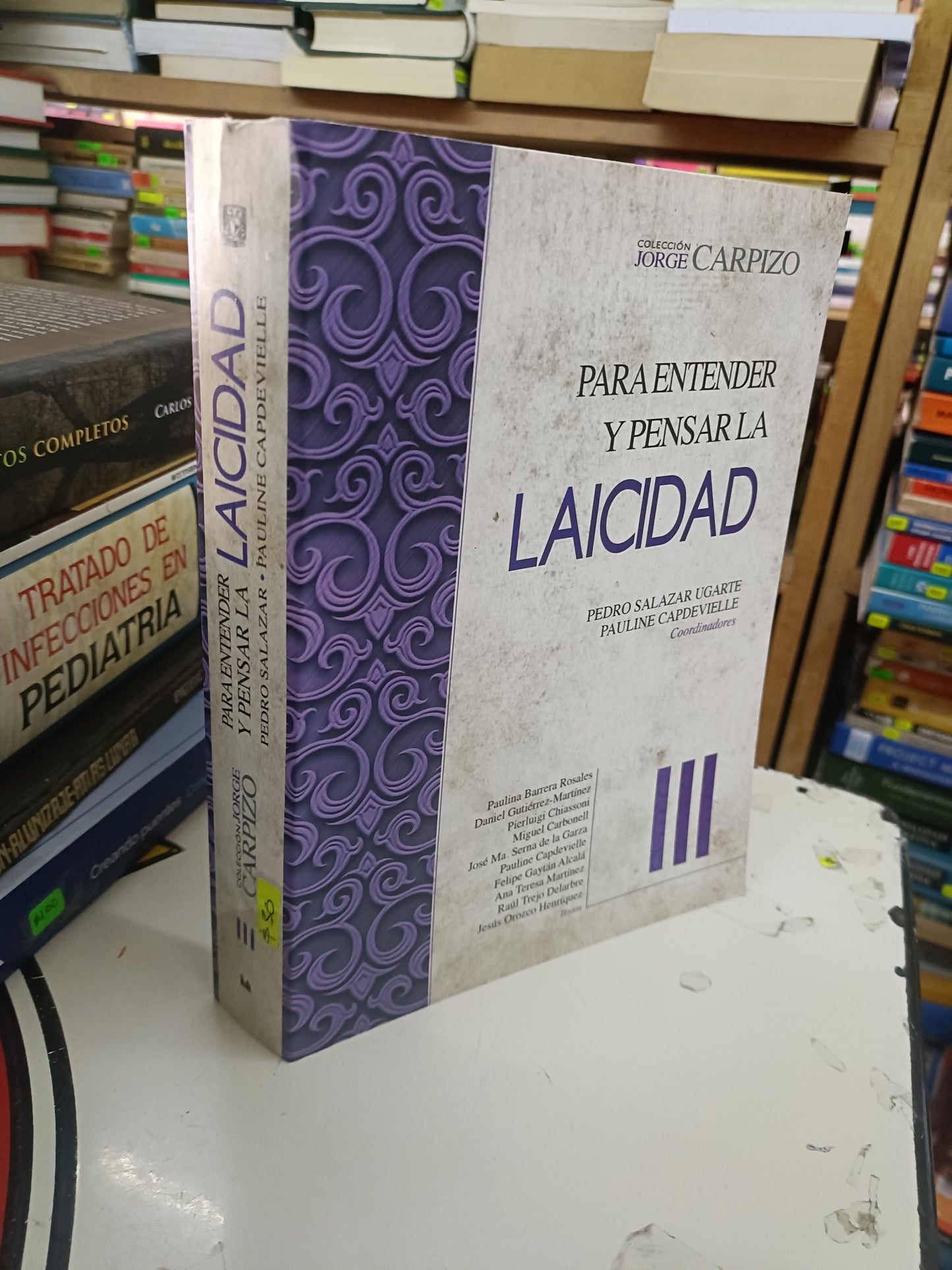 PARA ENTENDER Y PENSAR LA LAICIDAD TOMO III COORDINADO POR PEDRO SALAZAR UGARTE Y PAULINE CAPDEVIELLE USADO SOCIOLOGÍA LITERARIO 207