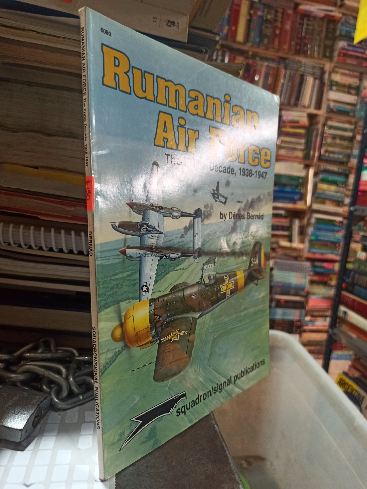 RUMANIAN AIR FORCE THE PRIME DECADE POR DENES BERNAD USADO 2DA GUERRA ALDAMA