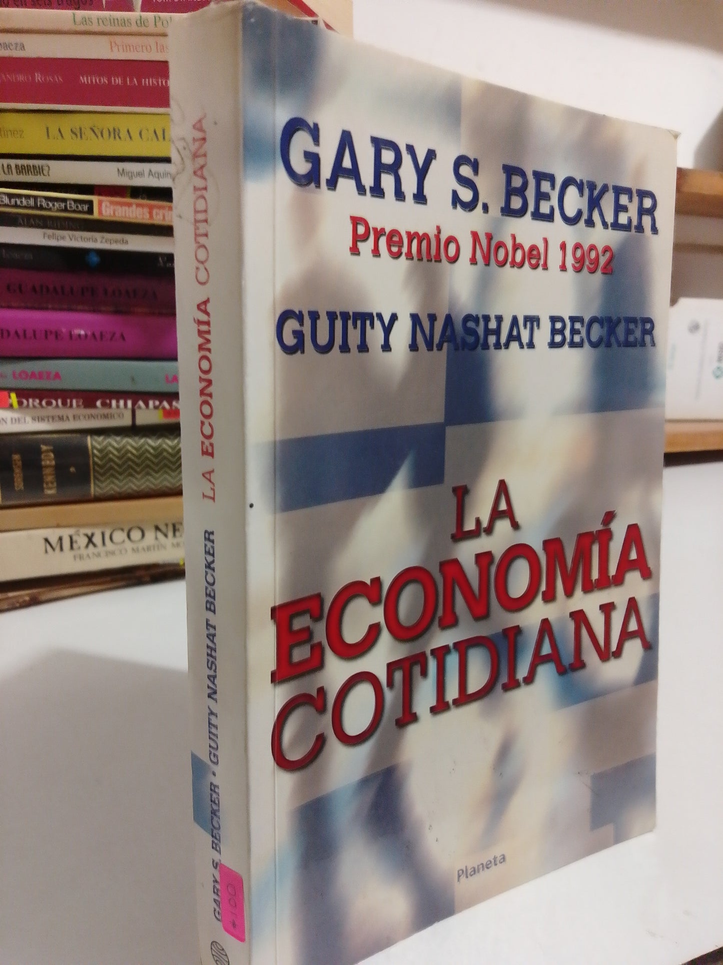 LA ECONOMIA COTIDIANA POR GARY S. BECKER USADO POLÍTICA JUÁREZ