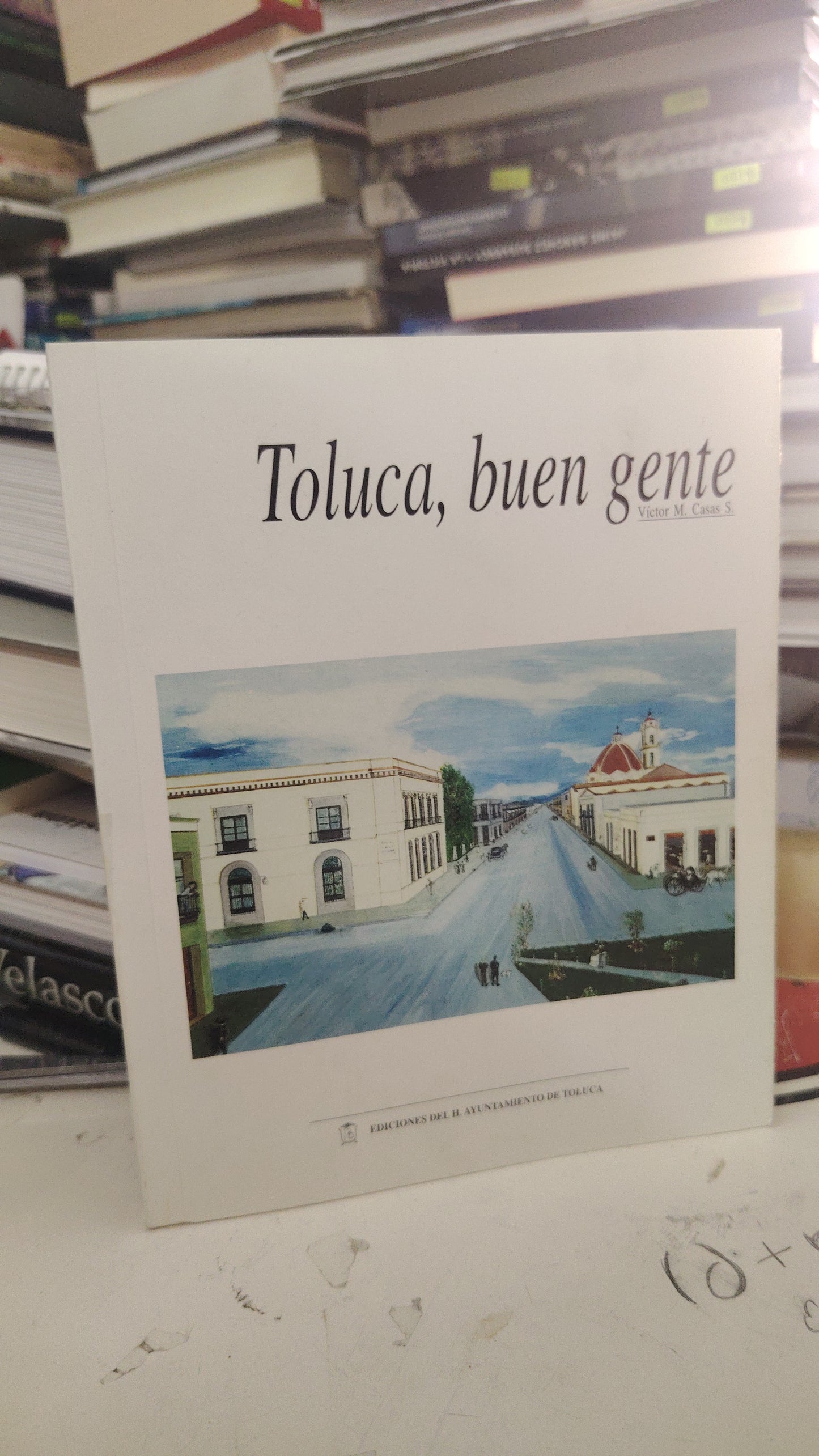 TOLUCA, BUEN GENTE POR VÍCTOR M. CASAS USADO HISTORIA LITERARIO 207