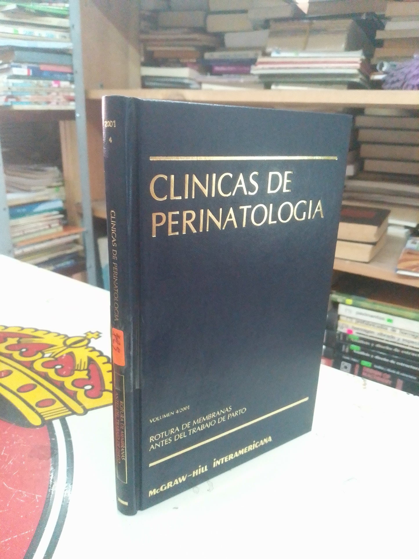 CLÍNICAS DE PERINATOLOGÍA VOLUMEN 4/2001: ROTURA DE MEMBRANAS ANTES DEL TRABAJO DE PARTO USADO MEDICINA LITERARIO 207