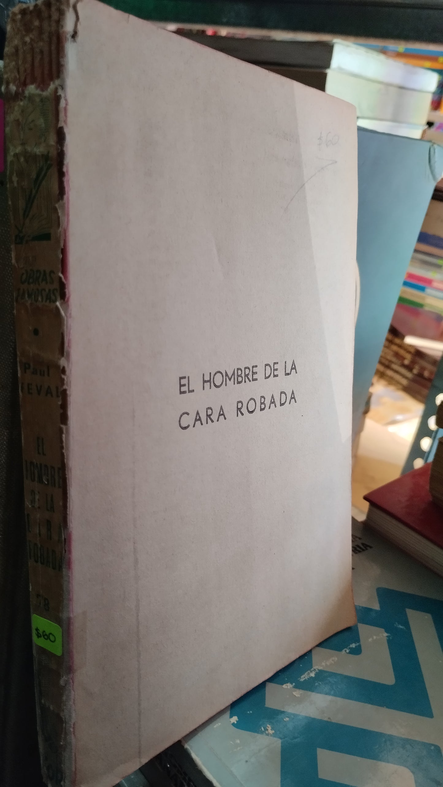 EL HOMBRE DE LA CARA ROBADA POR PAUL FEVAL LIBRO USADO NOVELAS ALDAMA
