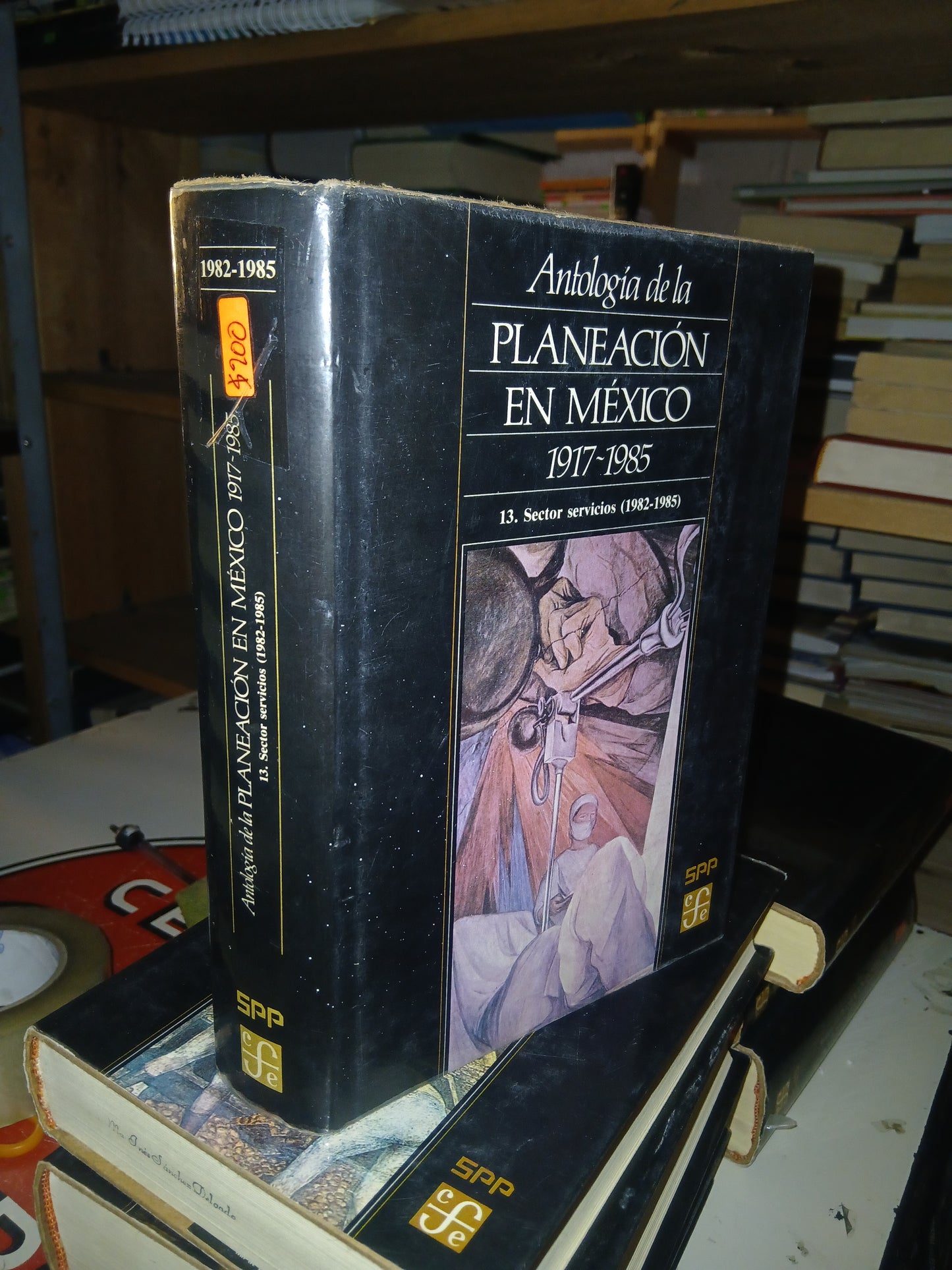 ANTOLOGÍA DE LA PLANEACIÓN EN MÉXICO 1917-1985 (TOMO 13): SECTOR SERVICIOS (1982-1985) POR LA SECRETARÍA DE PROGRAMACIÓN Y PRESUPUESTO USADO HISTORIA LITERARIO 207