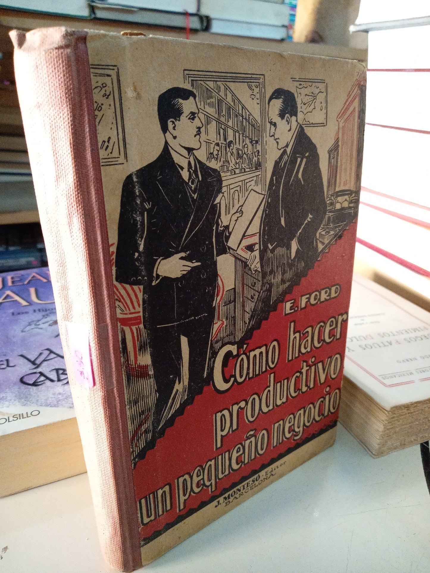CÓMO HACER PRODUCTIVO UN PEQUEÑO NEGOCIO POR E FORD USADO ADMINISTRACIÓN LITERARIO 207