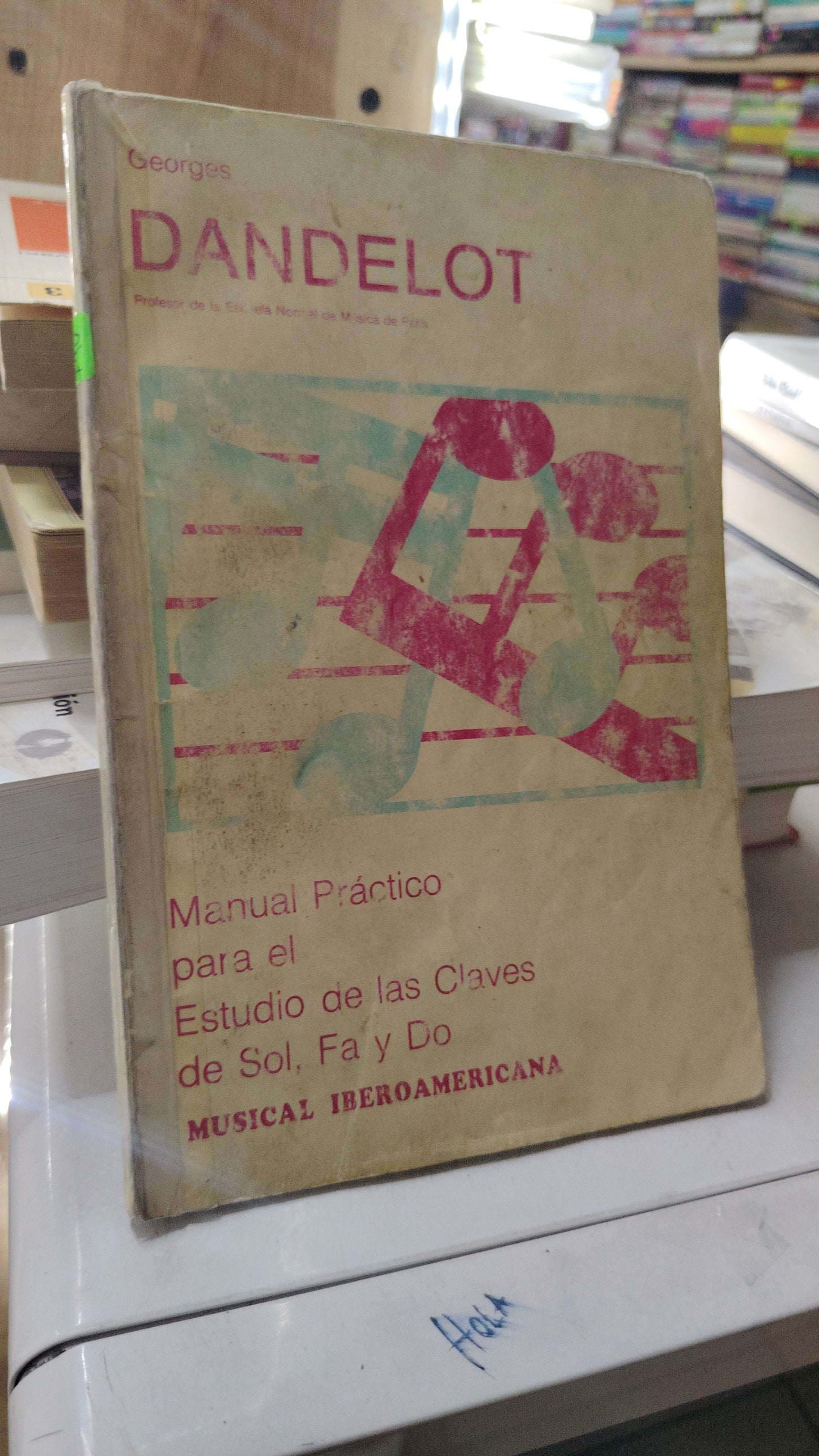 MANUAL PRACTICO PARA EL ESTUDIO DE LAS CLAVES SOL, FA Y DON POR GEORGES DANDELOT USADO ARTE LITERARIO 207