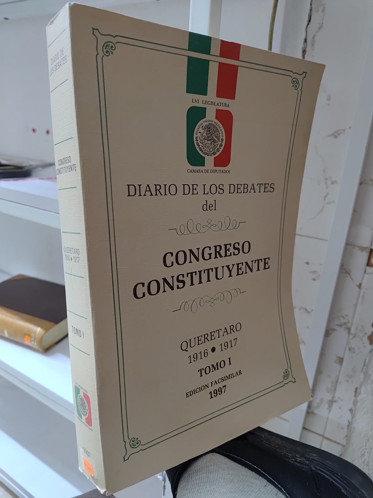 DIARIO DE LOS DEBATES DEL CONGRESO CONSTITUYENTE TOMO 1 POR GOBIERNO DEL EDOMEX USADO DERECHO JUAREZ 515