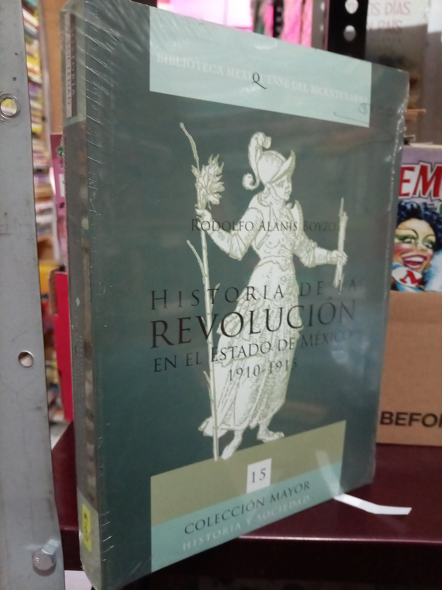 HISTORIA DE LA REVOLUCION EN EL ESTADO DE MEXICO POR RODOLFO ALANIS BOYZO NUEVO LITERARIO 305
