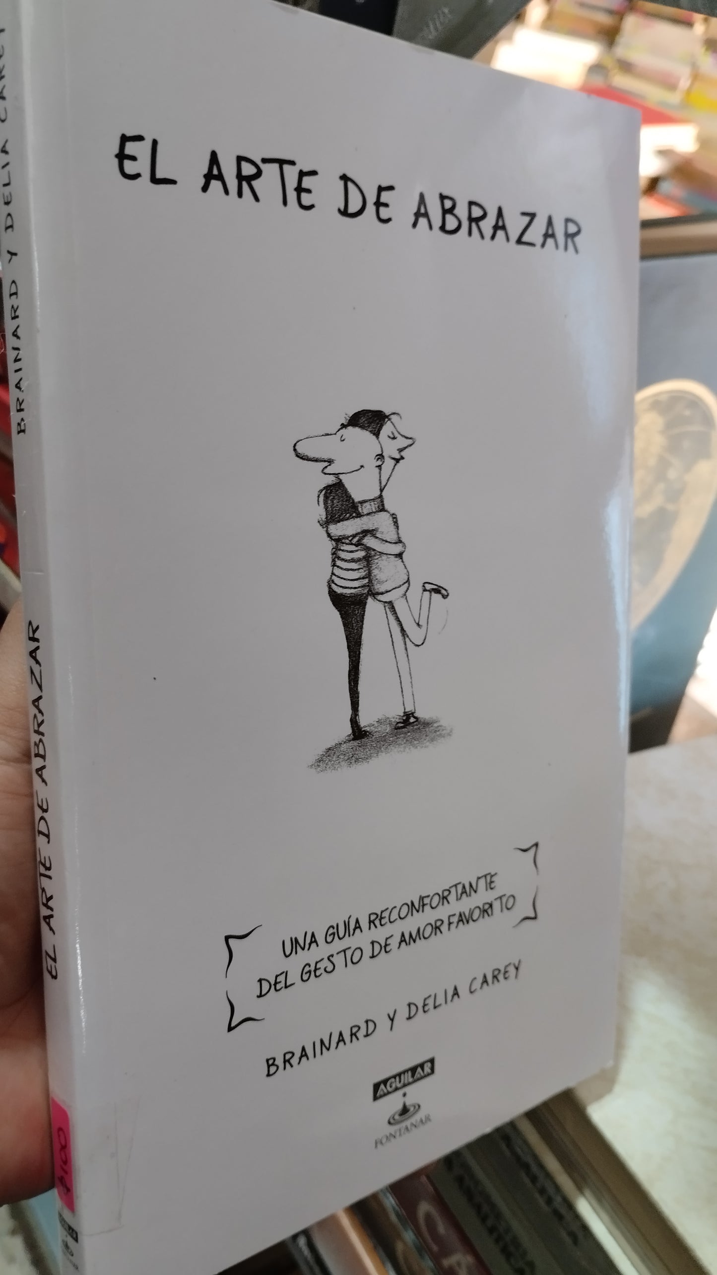 EL ARTE DE ABRAZAR POR BRAINARD Y DELIA CAREY LIBRO USADO NOVELAS ALDAMA