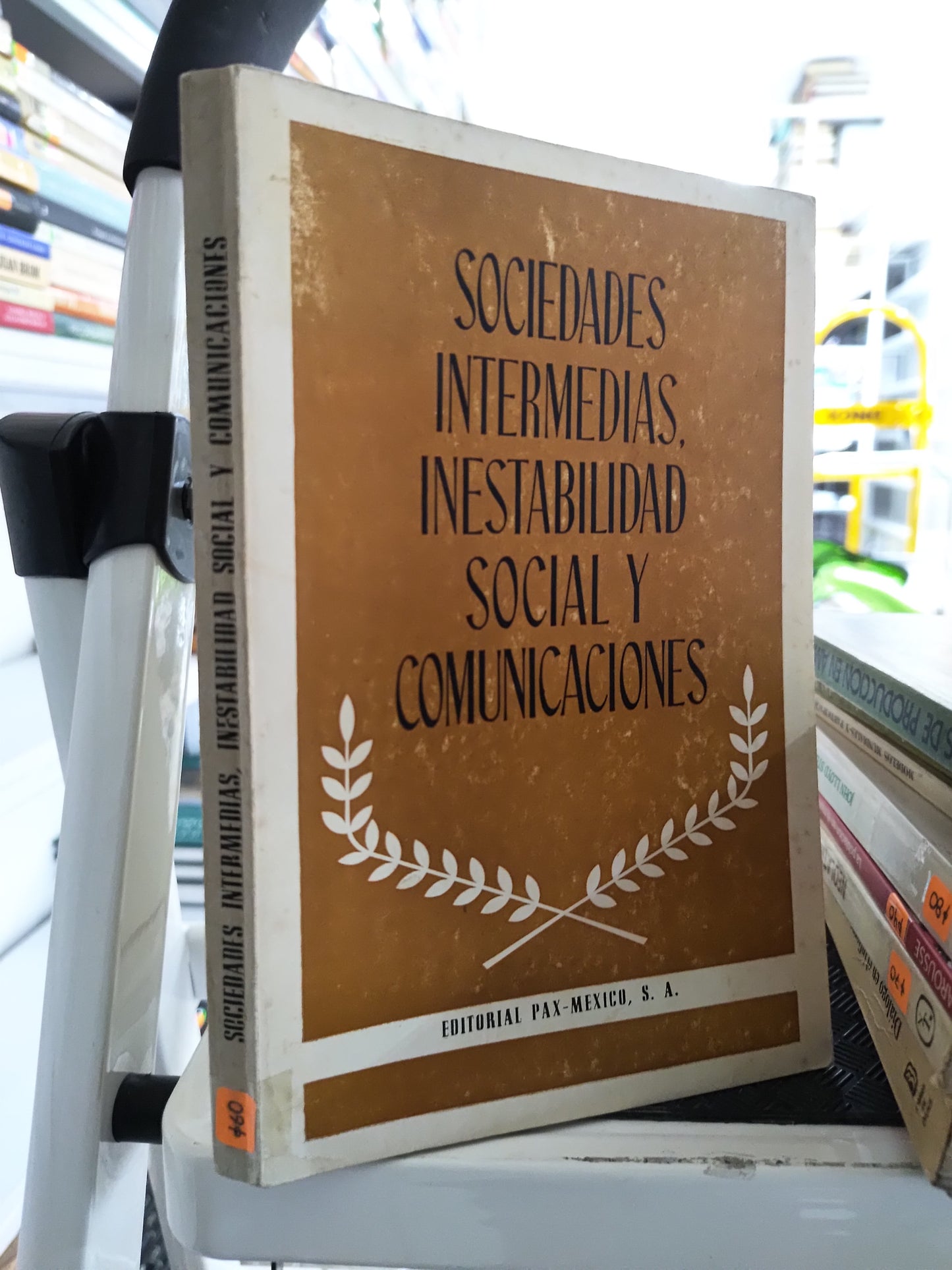 SOCIEDADES INTERMEDIA INESTABILIDAD SOCIAL Y COMUNICACIONES POR EDITORIAL PAX USADO SOCIOLOGIA JUAREZ 515