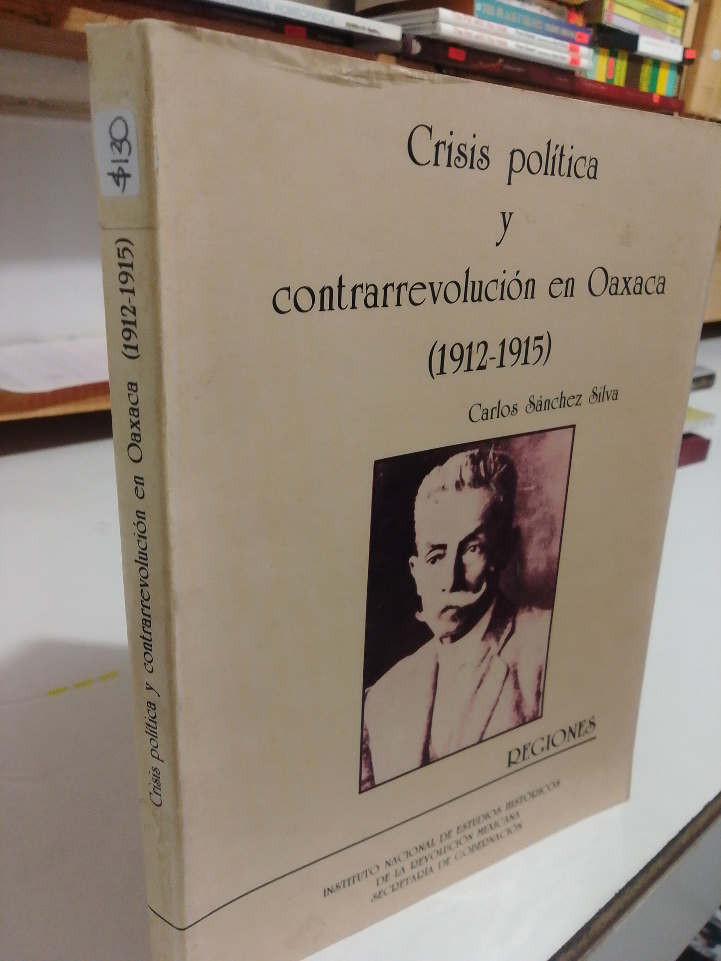 CRISIS POLITICA Y CONTRARREVOLUCION EN OAXACA POR CARLOS SANCHEZ SILVA USADO HISTORIA JUAREZ