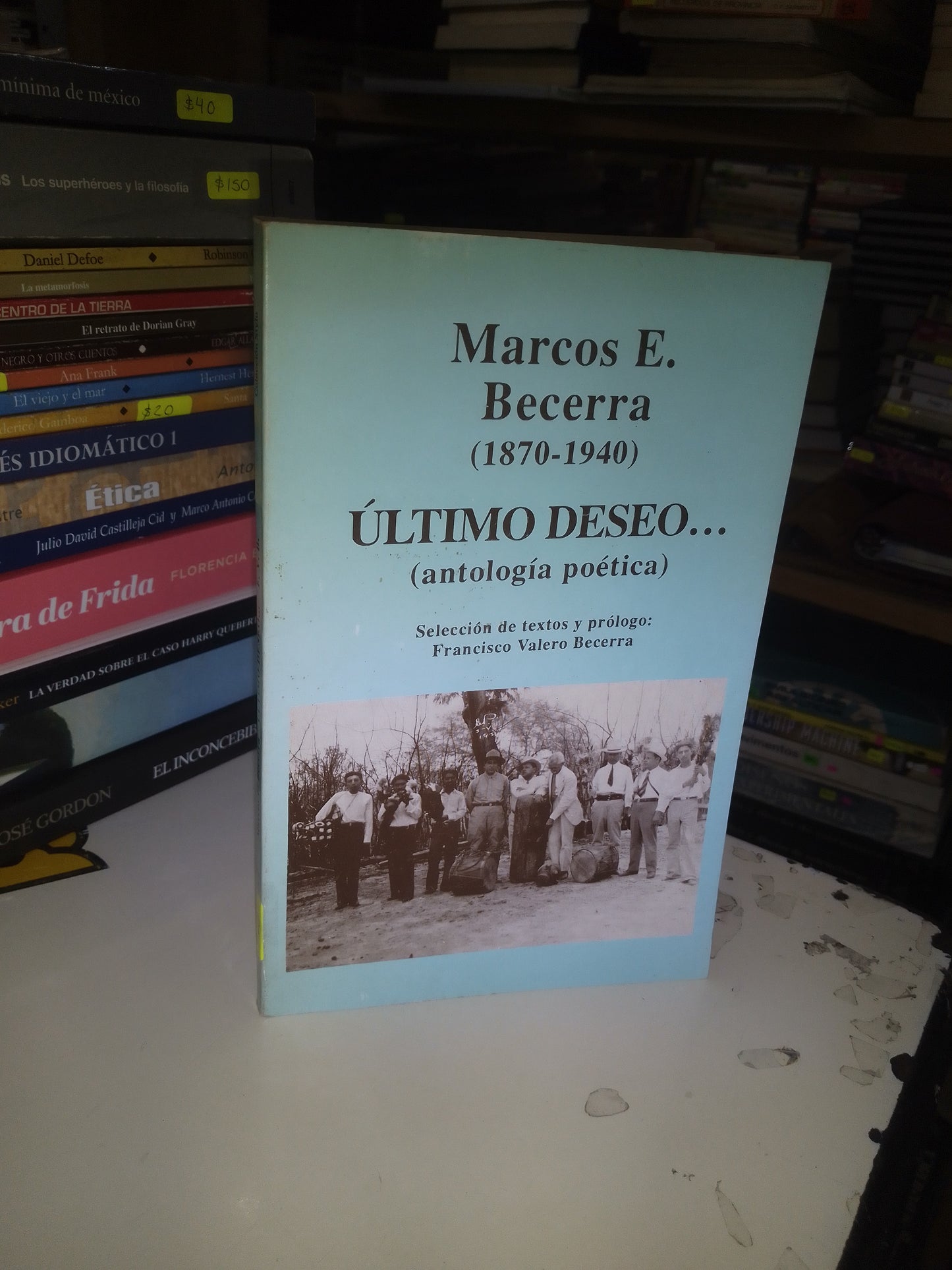 ÚLTIMO DESEO... POR MARCOS E. BECERRA USADO POESÍA LITERARIO 207