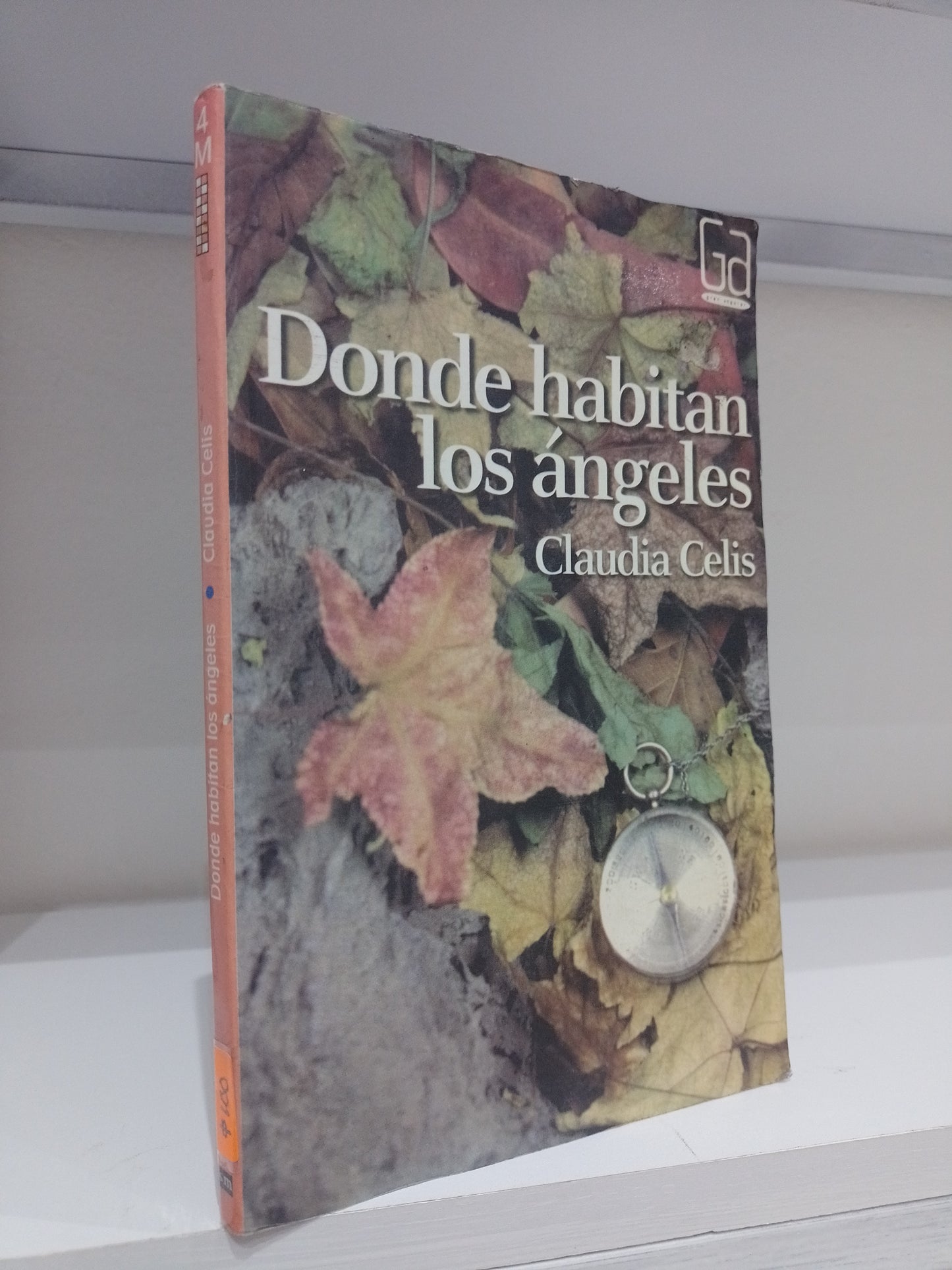 DONDE HABITAN LOS ANGELES POR CLAUDIA CELIS USADA NOVELA JUAREZ 515