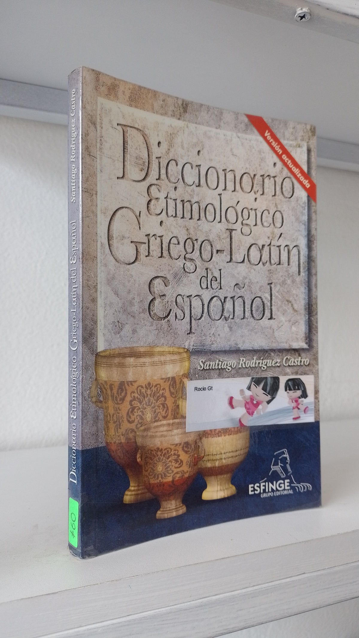 DICCIONARIO ETIMOLOGICO GRIEGO LATIN DEL ESPAÑOL POR SANTIAGO RODRIGUEZ CASTRO USADO EDUCACION JUAREZ 515