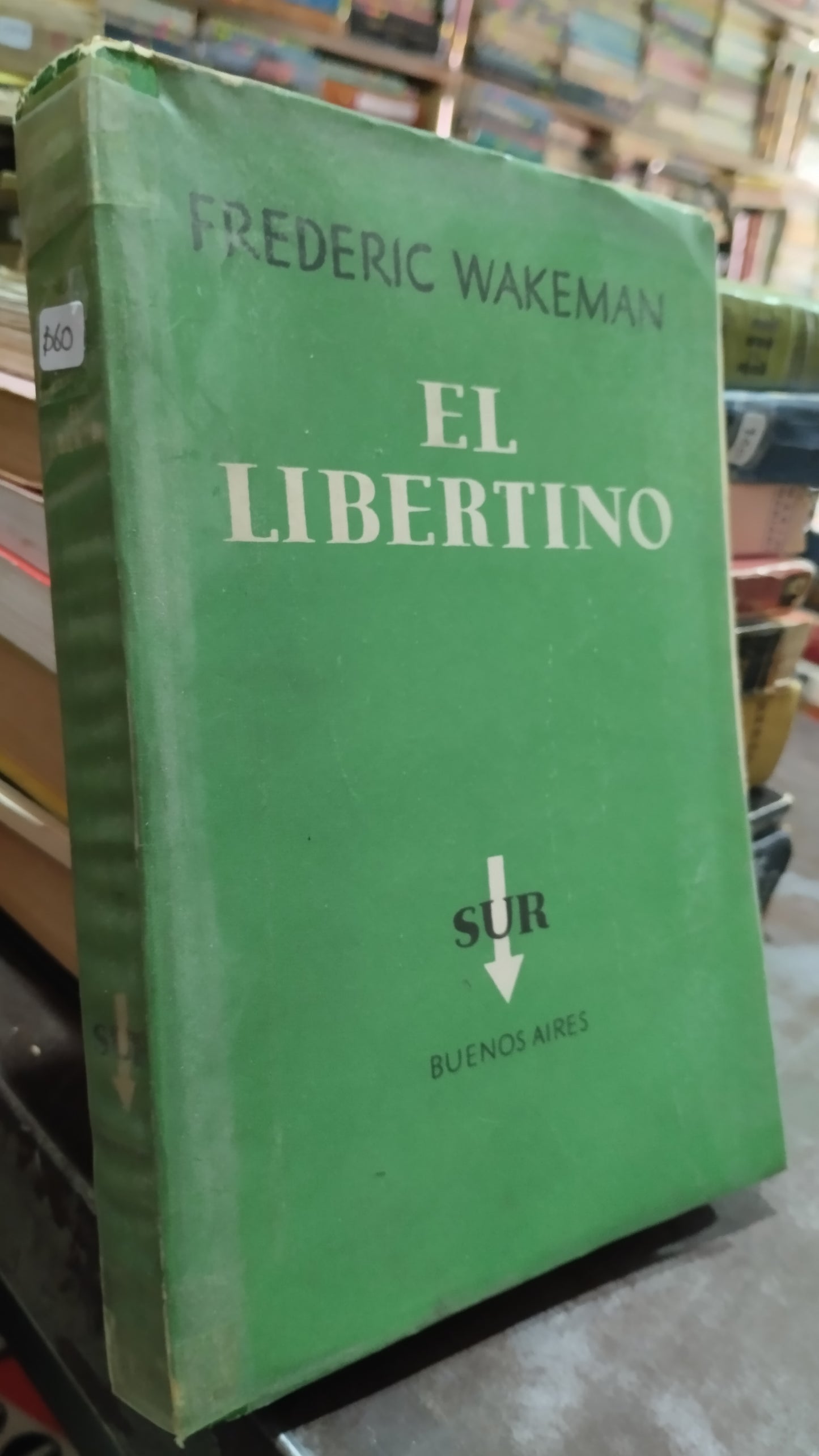 EL LIBERTINO POR FREDERIC WAKEMAN LIBRO USADO NOVELAS ALDAMA