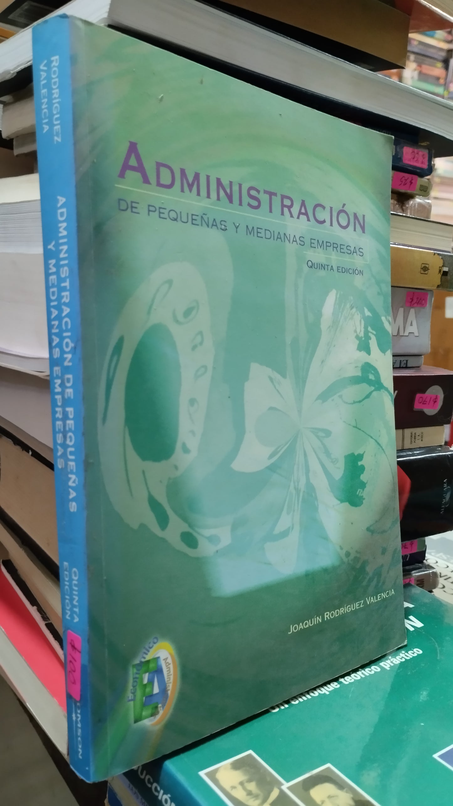 ADMINISTRACION DE PEQUEÑAS Y MEDIANAS EMPRESAS POR JOAQUIN RODRIGUEZ VALENCIA LIBRO USADO ADMINISTRACION ALDAMA