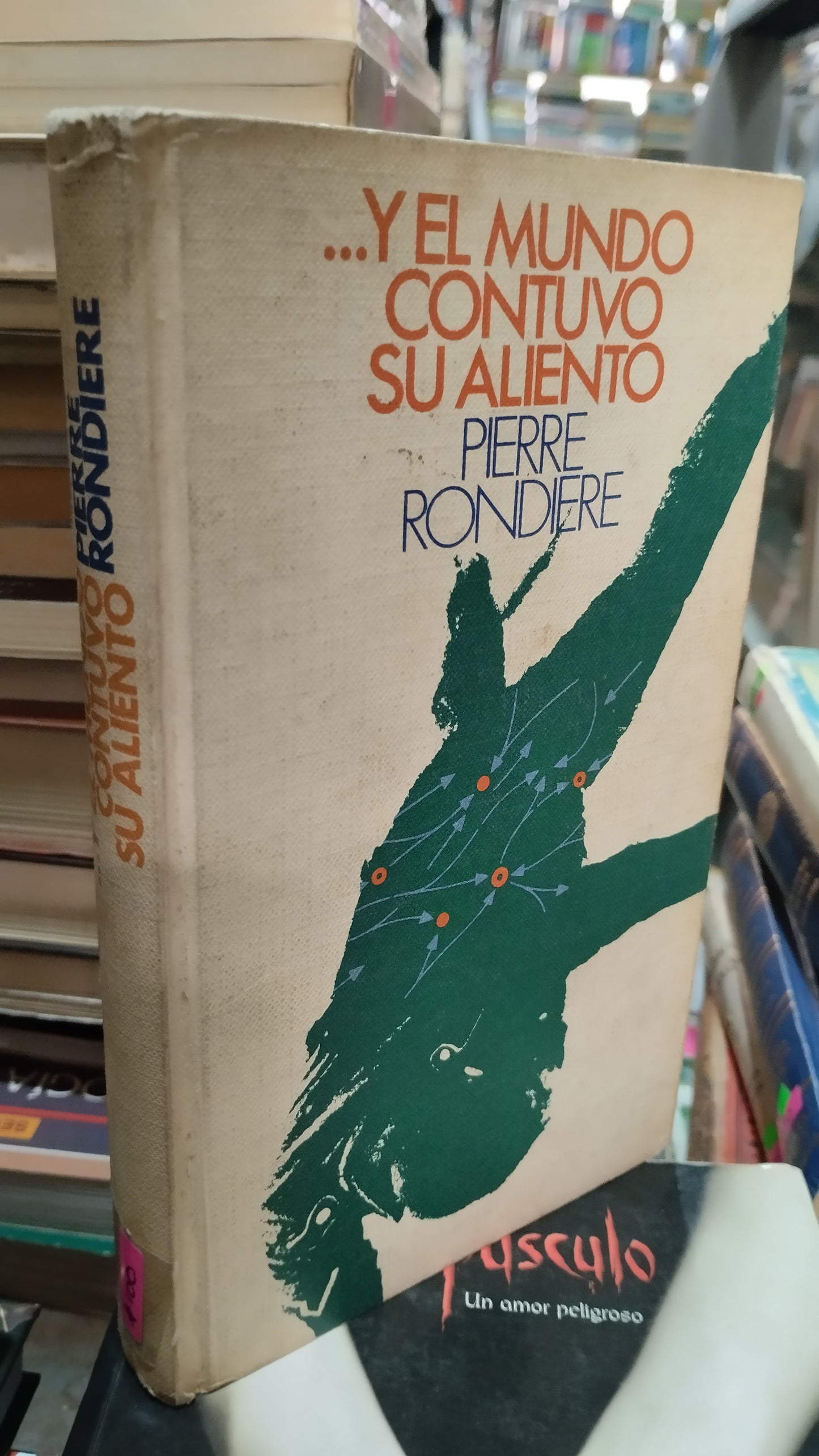 Y EL MUNDO CONTUVO SU ALIENTO POR PIERRE RONDIERE LIBRO USADO NOVELAS ALDAMA