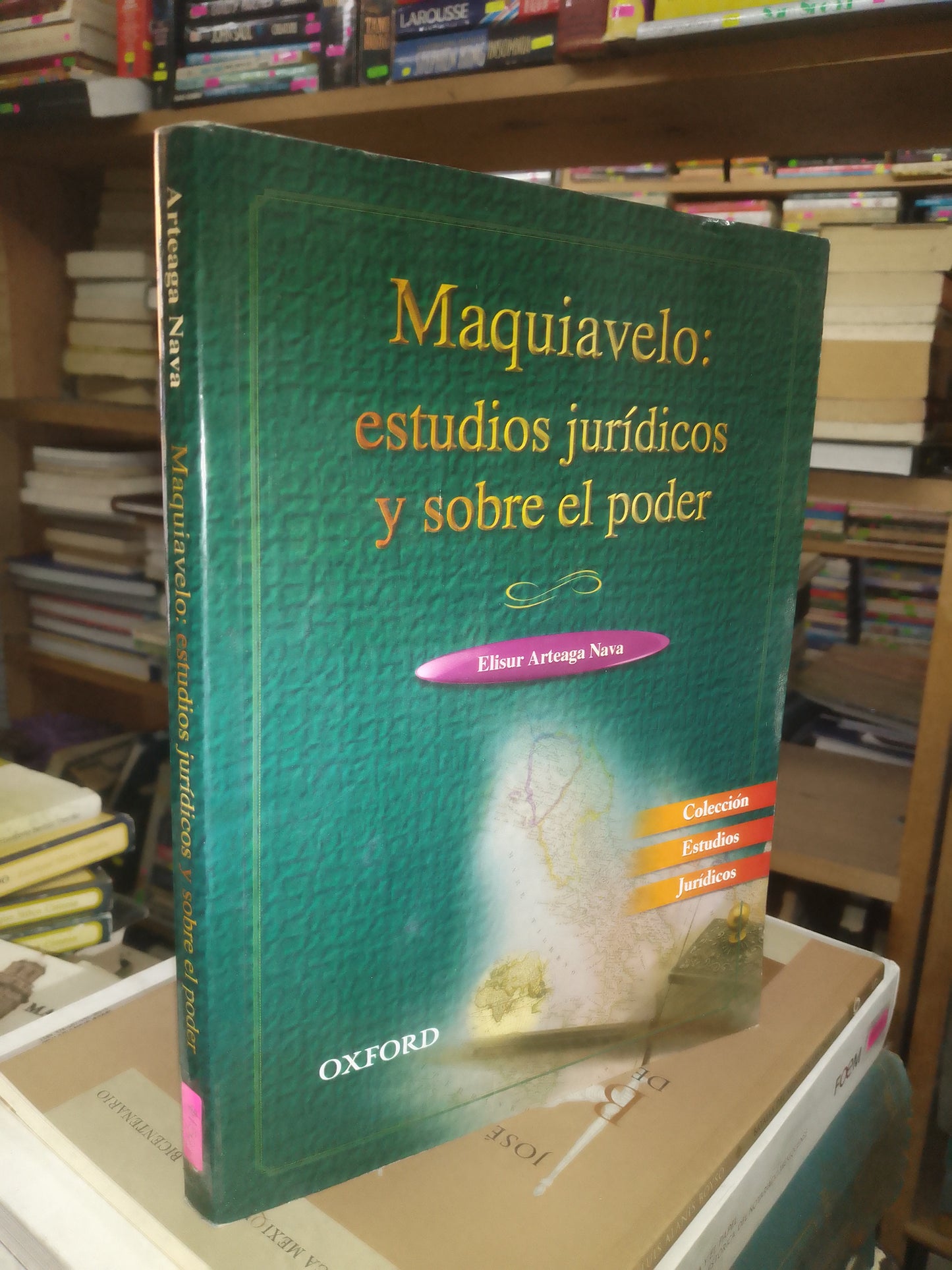 MAQUIAVELO: ESTUDIOS JURÍDICOS Y SOBRE EL PODER POR ELISUR ARTEAGA NAVA USADO DERECHO LITERARIO 207
