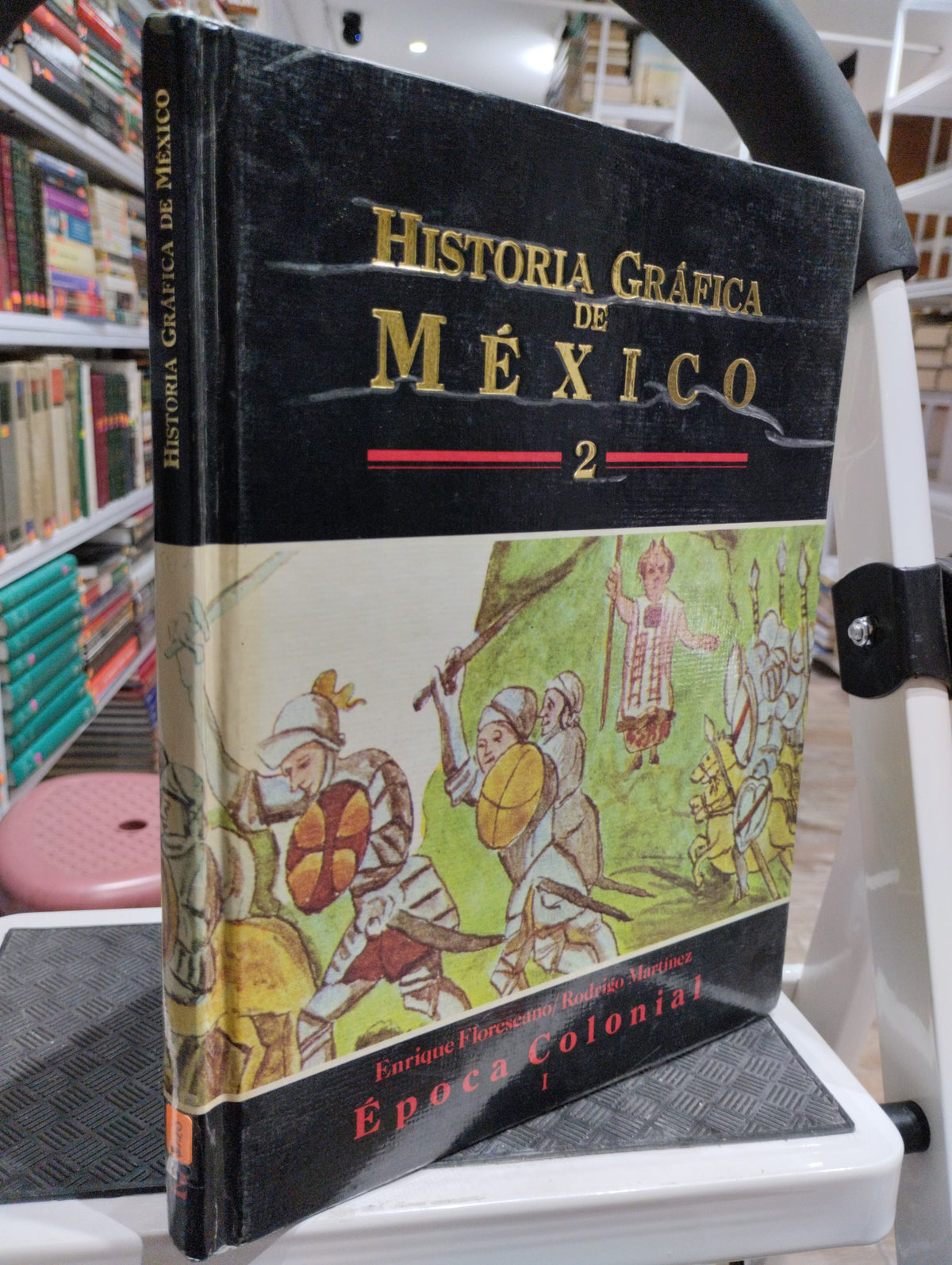 HISTORIA GRAFICA DE MEXICO 2 EPOCA COLONIAL I POR ENRIQUE FLORESCANO Y RODRIGO MARTINEZ USADO HISTORIA JUAREZ 515