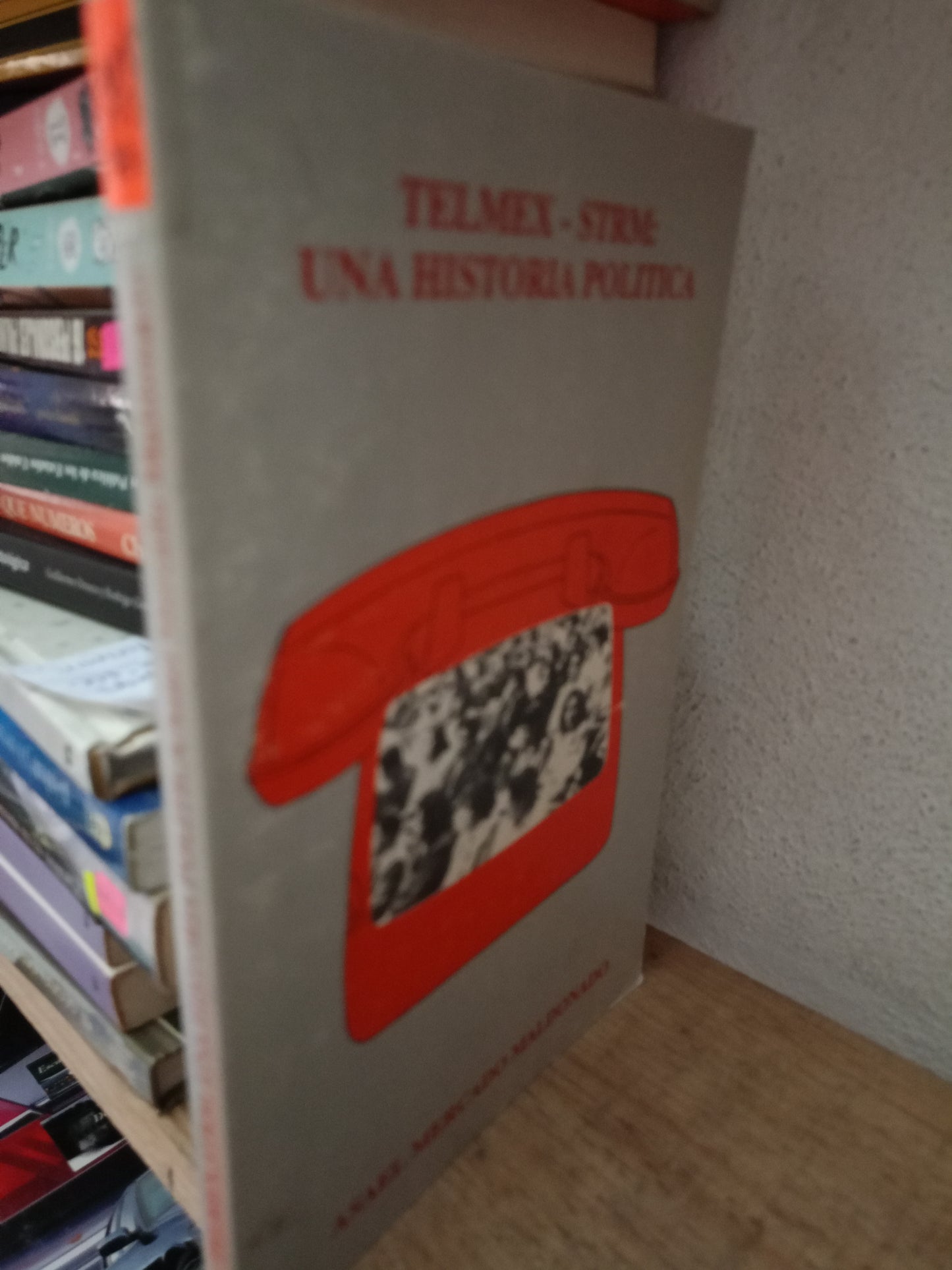 TELMEX UNA HISTORIA POLITICA POR ASAEL MERCADO USADO POLÍTICA LITERARIO 305