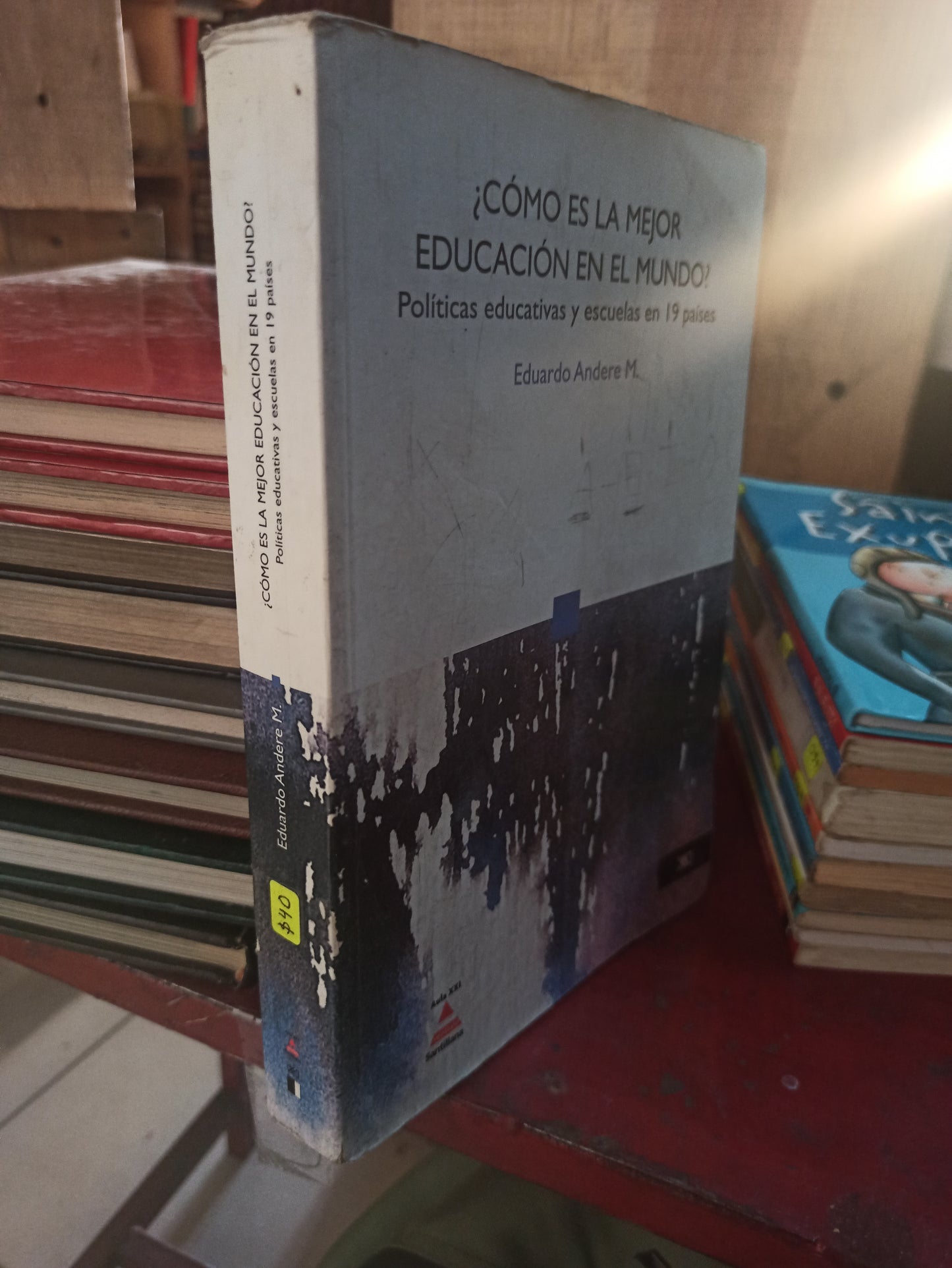 ¿COMO ES LA MEJOR EDUCACION EN EL MUNDO? POR EDUARDO ANDERE M. USADO EDUCACIÓN LITERARIO 207