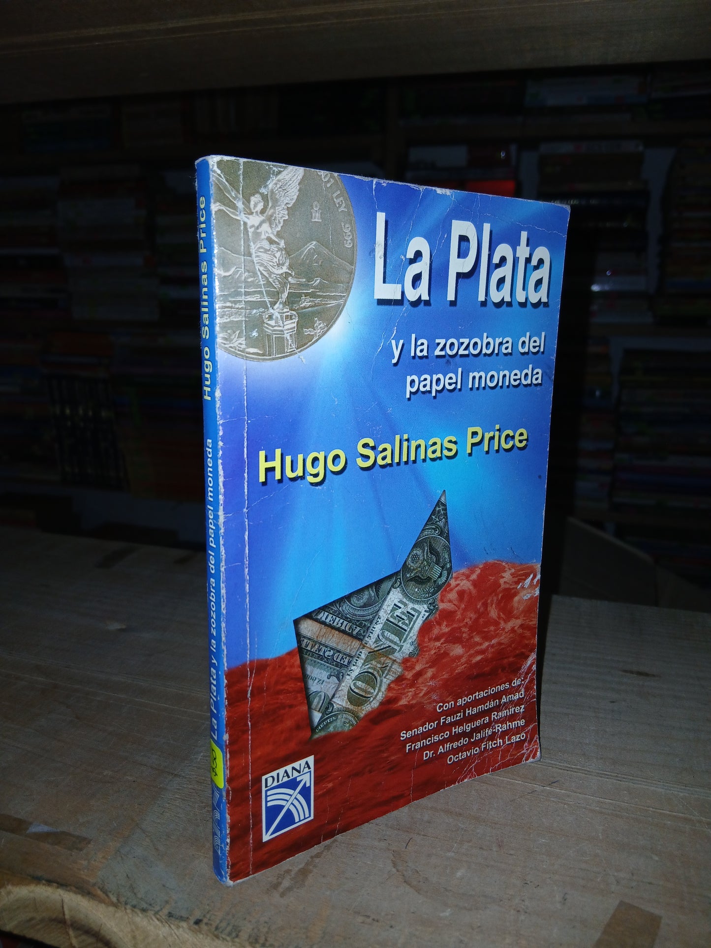 LA PLATA Y LA ZOZOBRA DEL PAPEL MONEDA POR HUGO SALINAS PRICE USADO ADMINISTRACIÓN LITERARIO 207