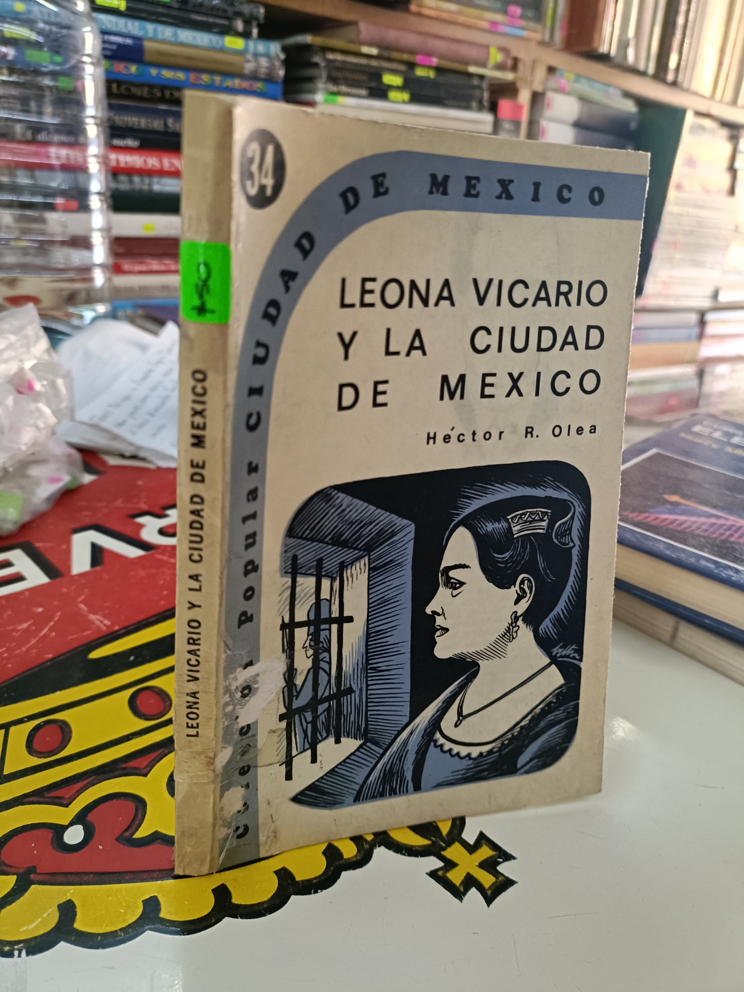 LEONA VICARIO Y LA CIUDAD DE MEXICO POR HECTOR R. OLEA USADO HISTORIA LITERARIO 207
