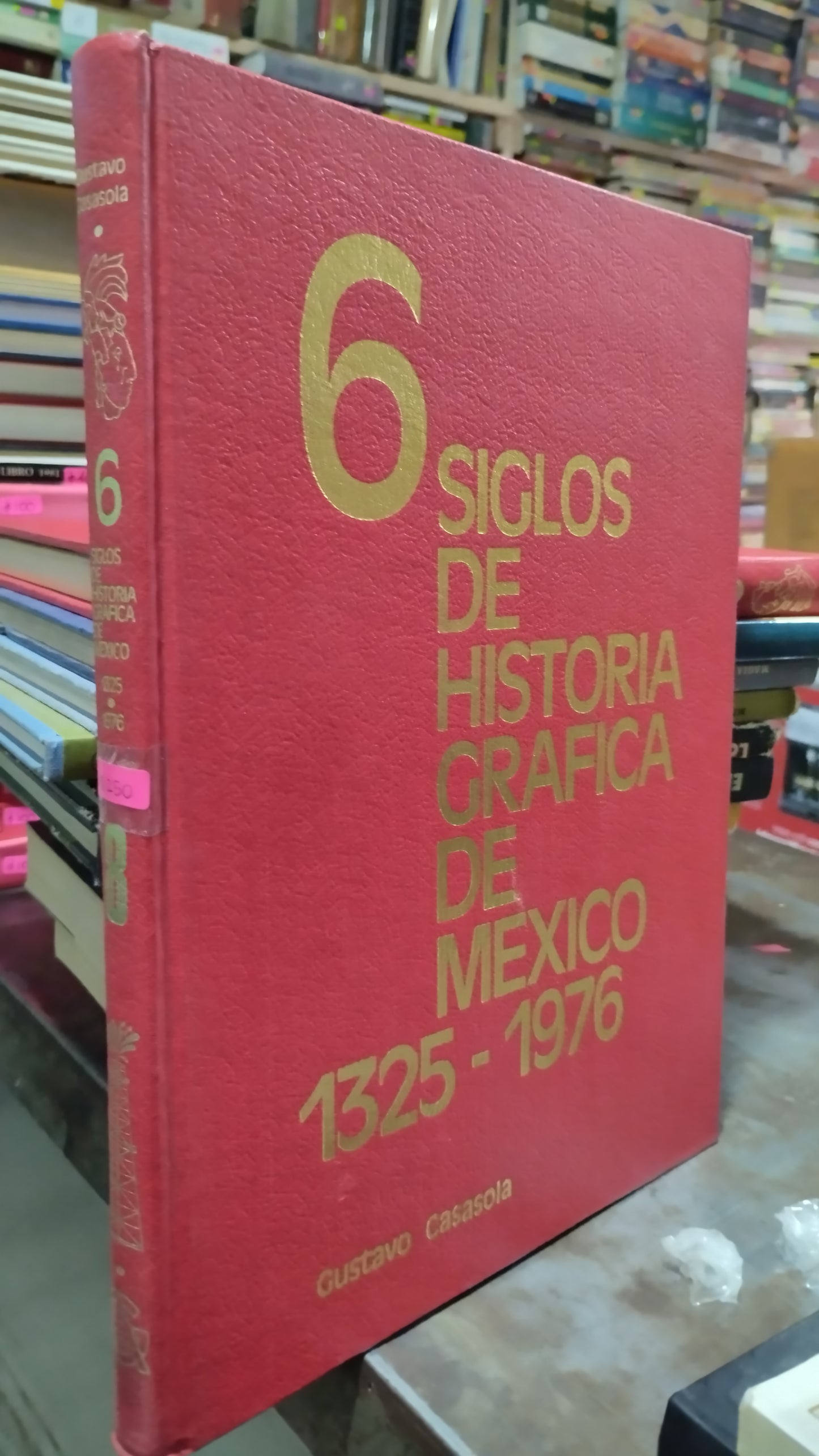 6 SIGLOS DE HISTORIA GRAFICA DE MEXICO 1325 1976 8 LIBRO USADO HISTORIA ALDAMA