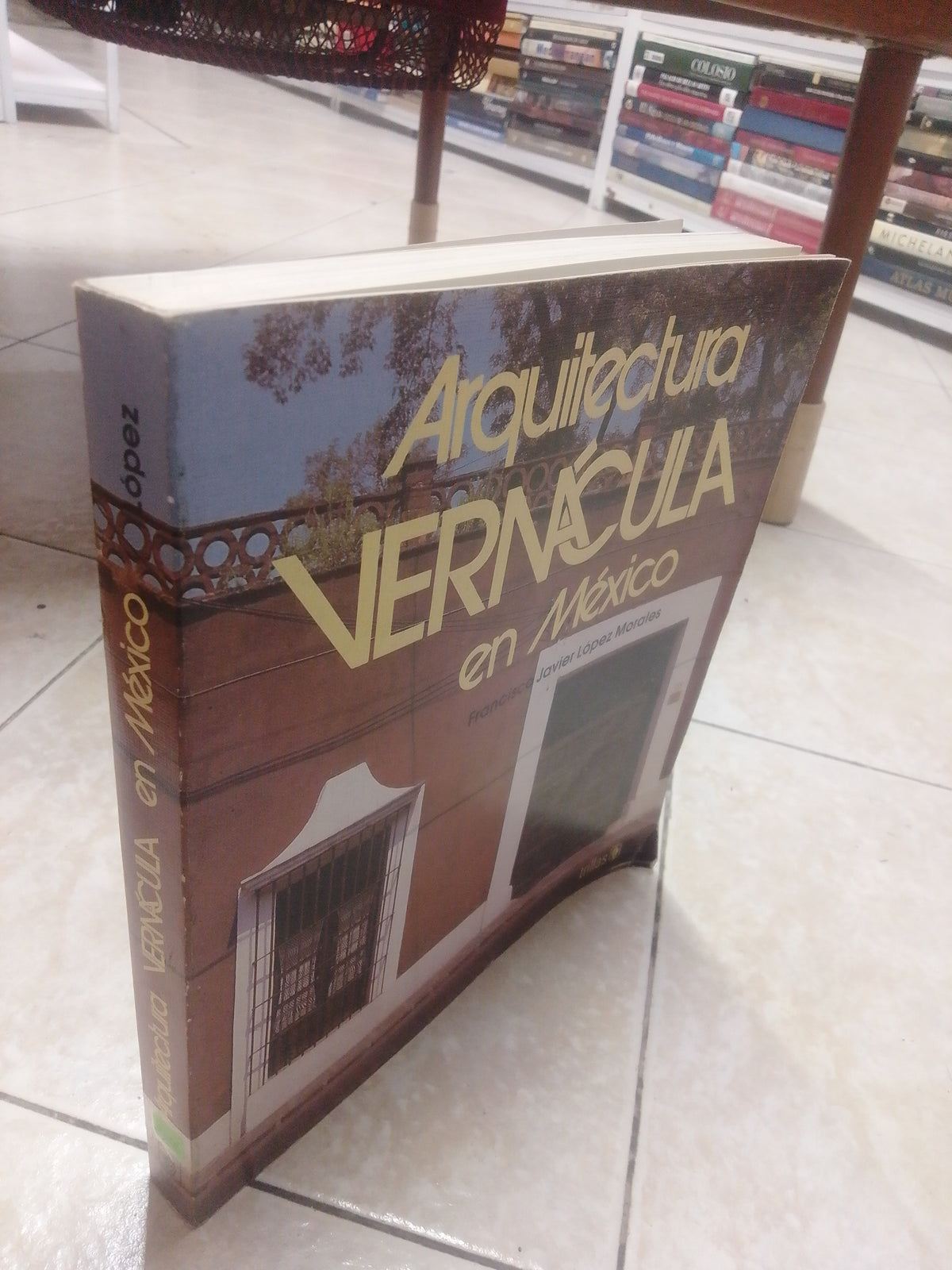 ARQUITECTURA VERNACULA EN MEXICO, POR FRANCISCO JAVIER LOPEZ MORALES, USADO, ARQUITECTURA, JUAREZ 515