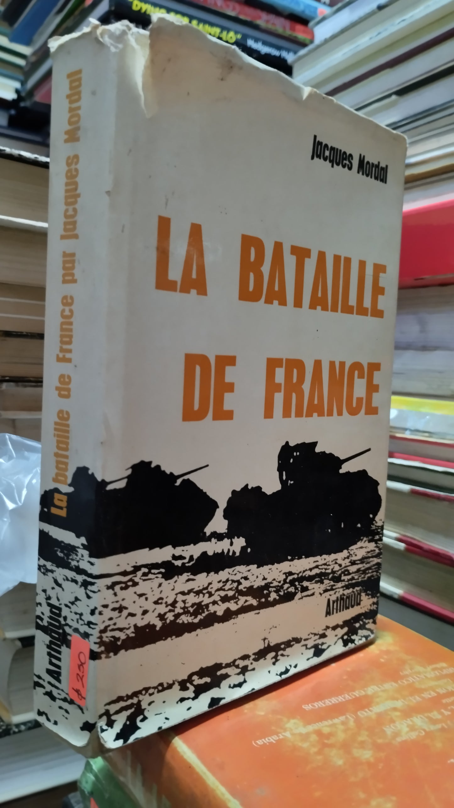 LA BATAILLE DE FRANCE POR JACQUES MORDAL LIBRO USADO HISTORIA ALDAMA