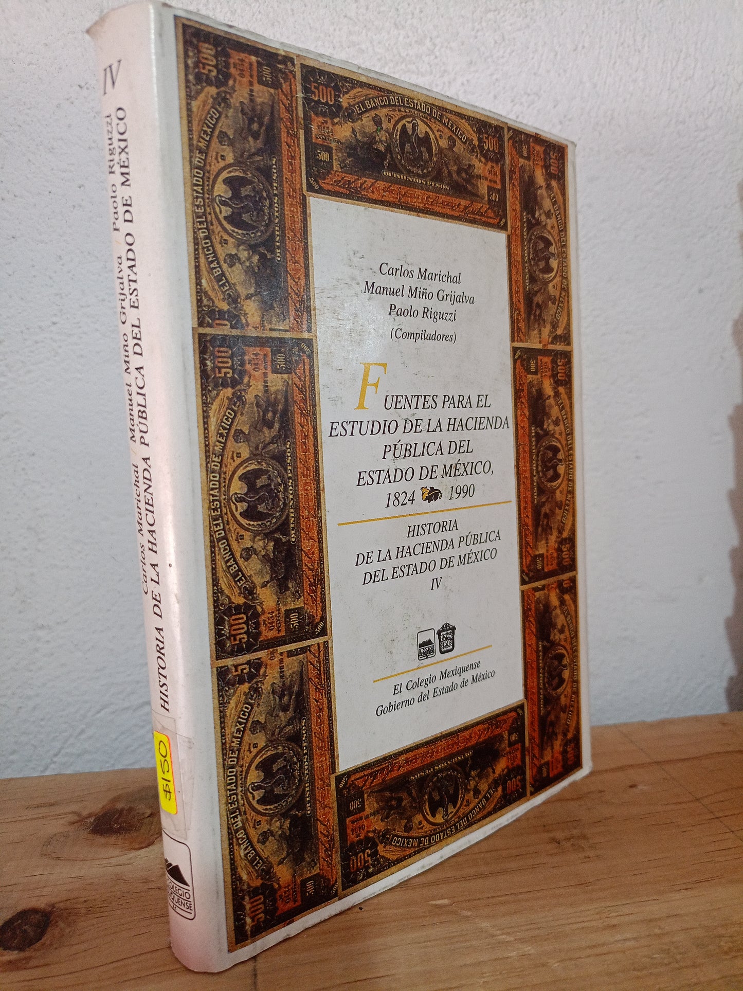 FUENTES PARA EL ESTUDIO DE LA HACIENDA PUBLICA DEL ESTADO DE MEXICO HISTORIA DE LA HACIENDA PUBLICA DEL ESTADO DE MEXICO POR CARLOS MARICHAL MANUEL MIÑO GRIJALVA PAOLO RIGUZZI USADO HISTORIA LITERARIA 305