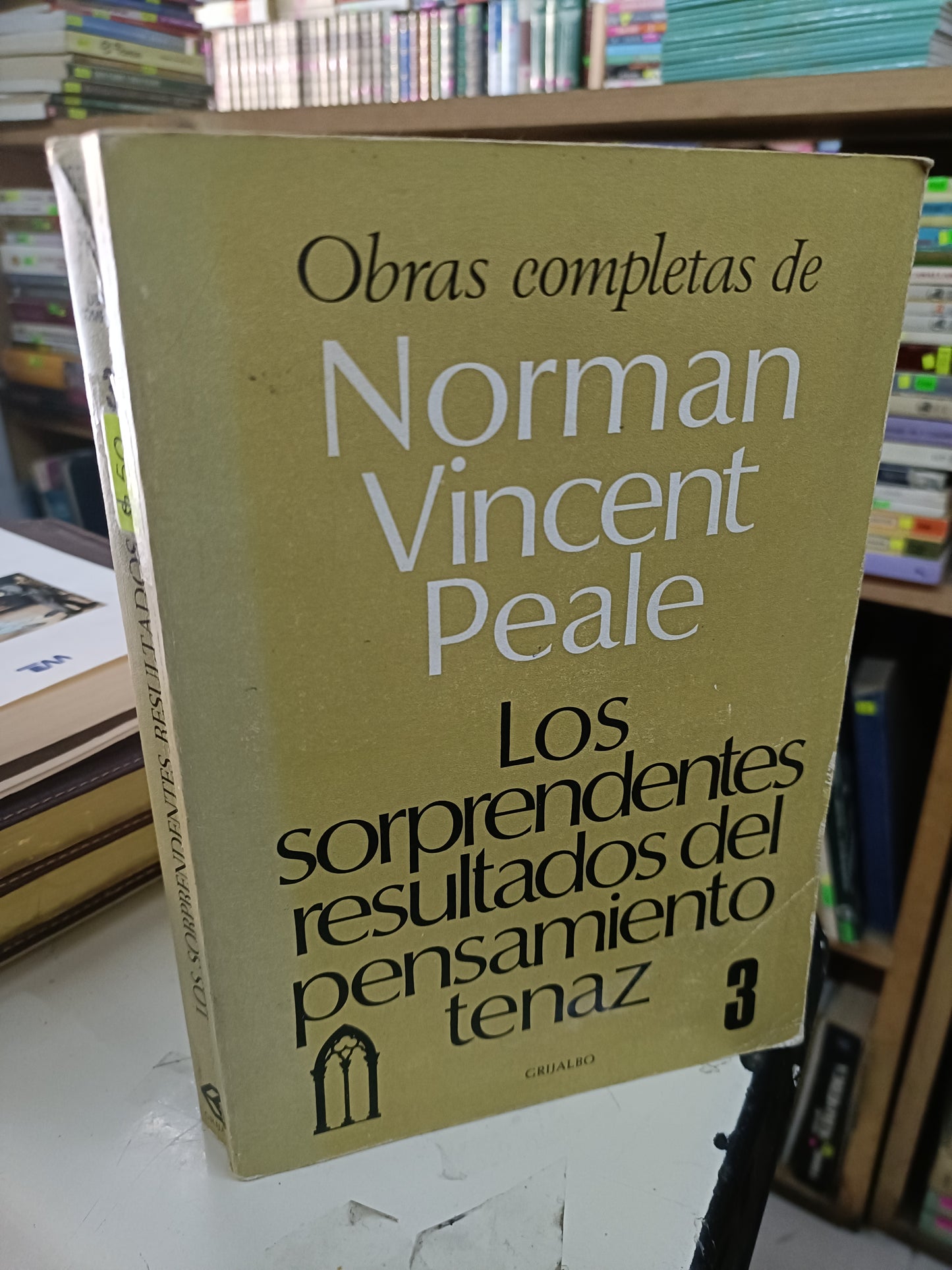 OBRAS COMPLETAS TOMO 3 LOS SORPRENDENTES RESULTADOS DEL PENSAMIENTO TENAZ POR NORMAN VINCENT PEALE USADO SUPERACIÓN PERSONAL LITERARIO 207