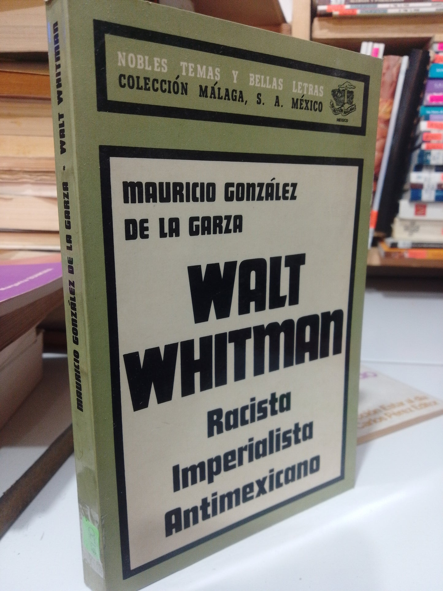 WALT WHITMAN RACISTA IMPERIALISTA ANTIMEXICANO POR MAURICIO GONZÁLEZ DE LA GARZA USADO FILOSOFIA JUAREZ