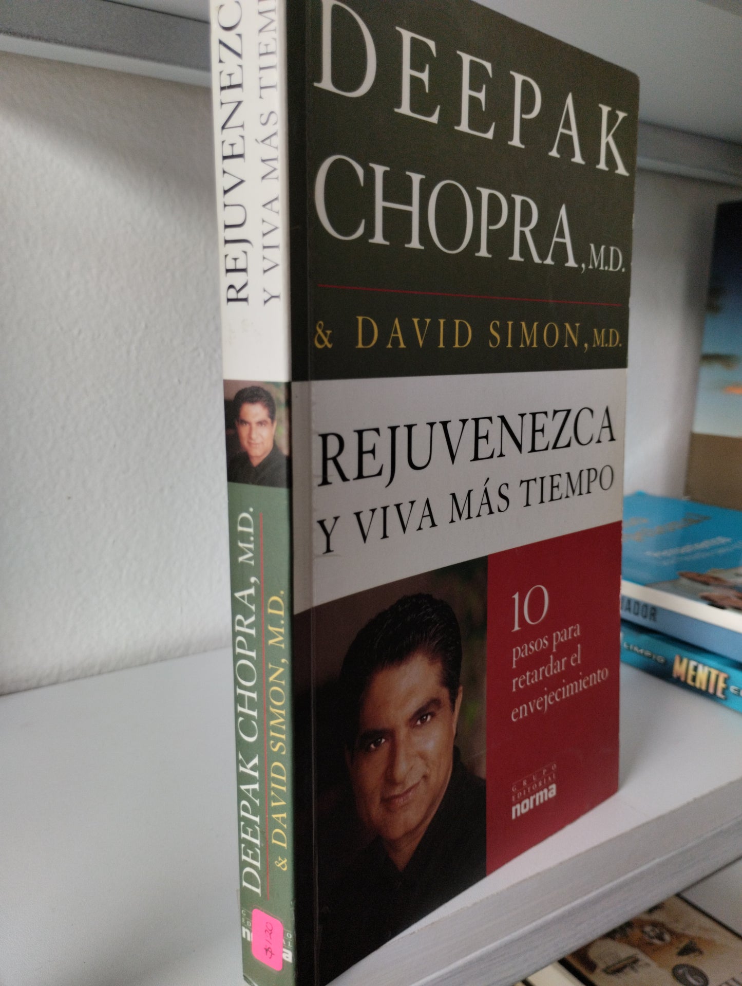REJUVENEZCA Y VIVA MAS TIEMPO 10 PASOS PARA RETARDAR EL ENVEJECIMIENTO DEEPAK CHOPRA Y DAVID SIMON USADO SUPERACION PERSONAL JUAREZ 515
