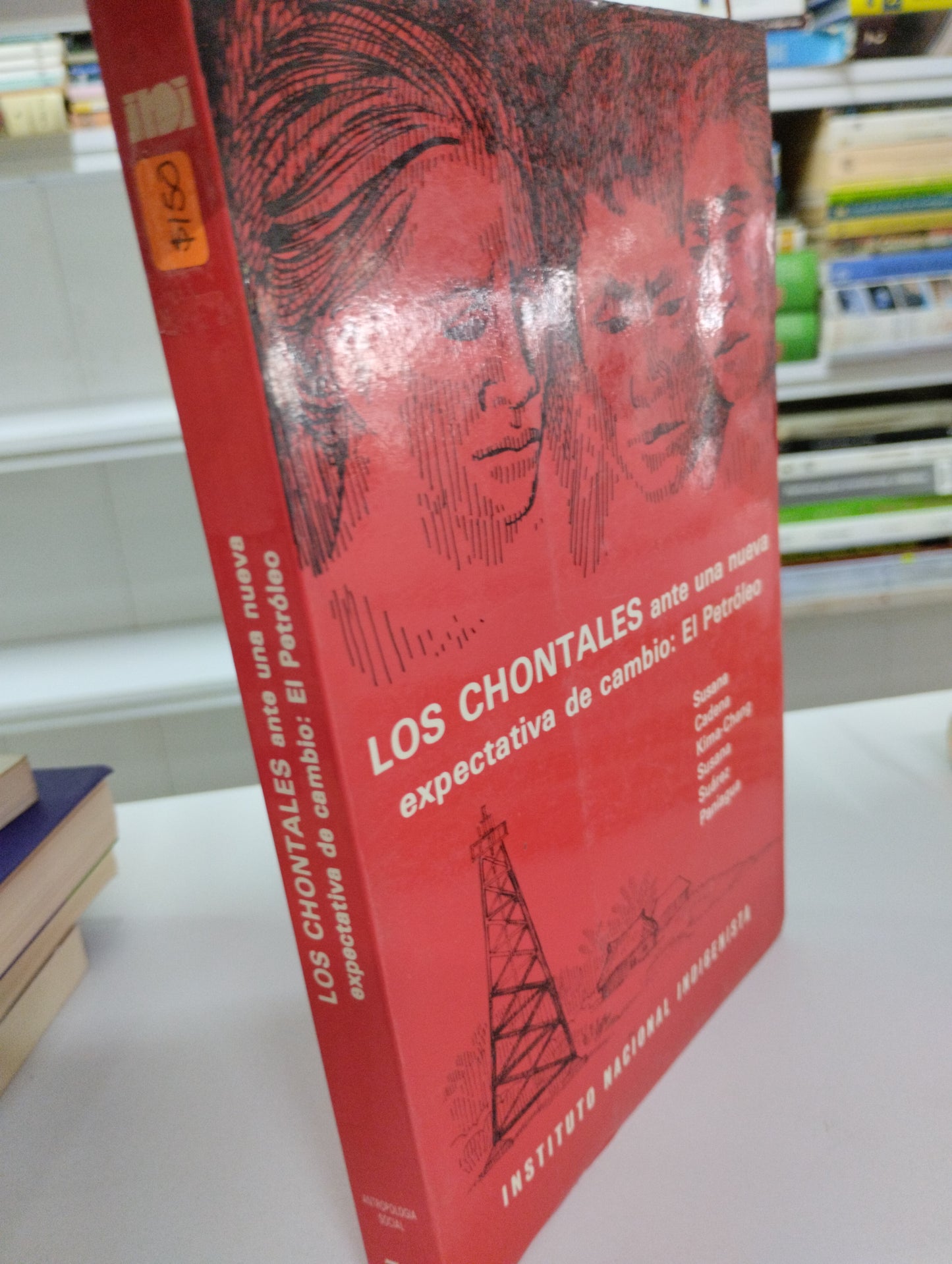 LOS CHONTALES ANTE UNA NUEVA EXPECTATIVA DE CAMBIO EL PETROLEO SUSANA CADENA KIMA CHANG SUSANA SAUREZ PANIAGUA USADO POLITICA JUAREZ 515