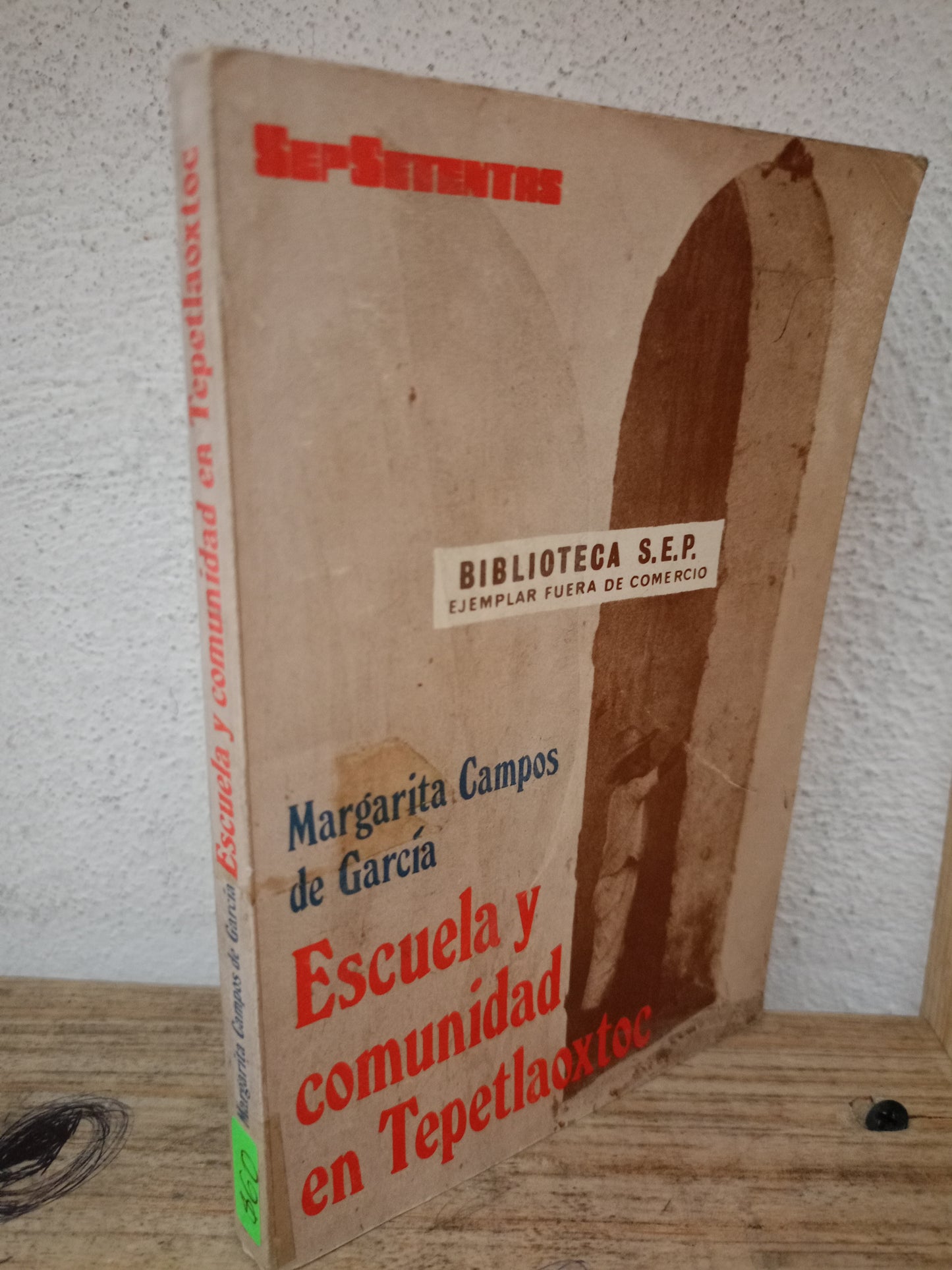 ESCUELA Y COMUNIDAD EN TEPETLAOXTOC POR MARGARITA CAMPOS DE GARCIA USADO HISTORIA LITERARIO 305