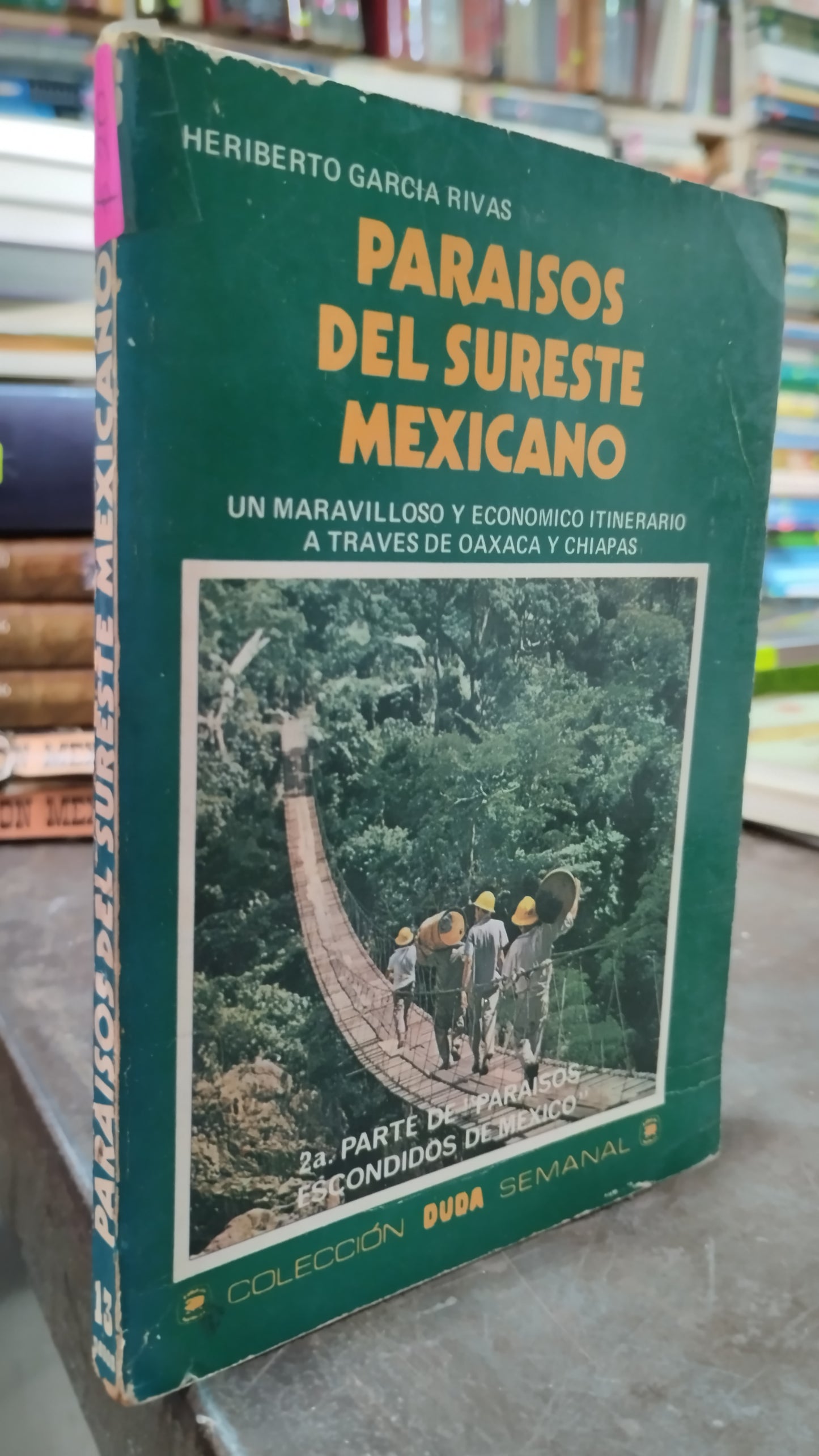 PARAISOS DEL SURESTE MEXICANO POR HERIBERTO GARCIA RIVAS LIBRO USADO HISTORIA ALDAMA